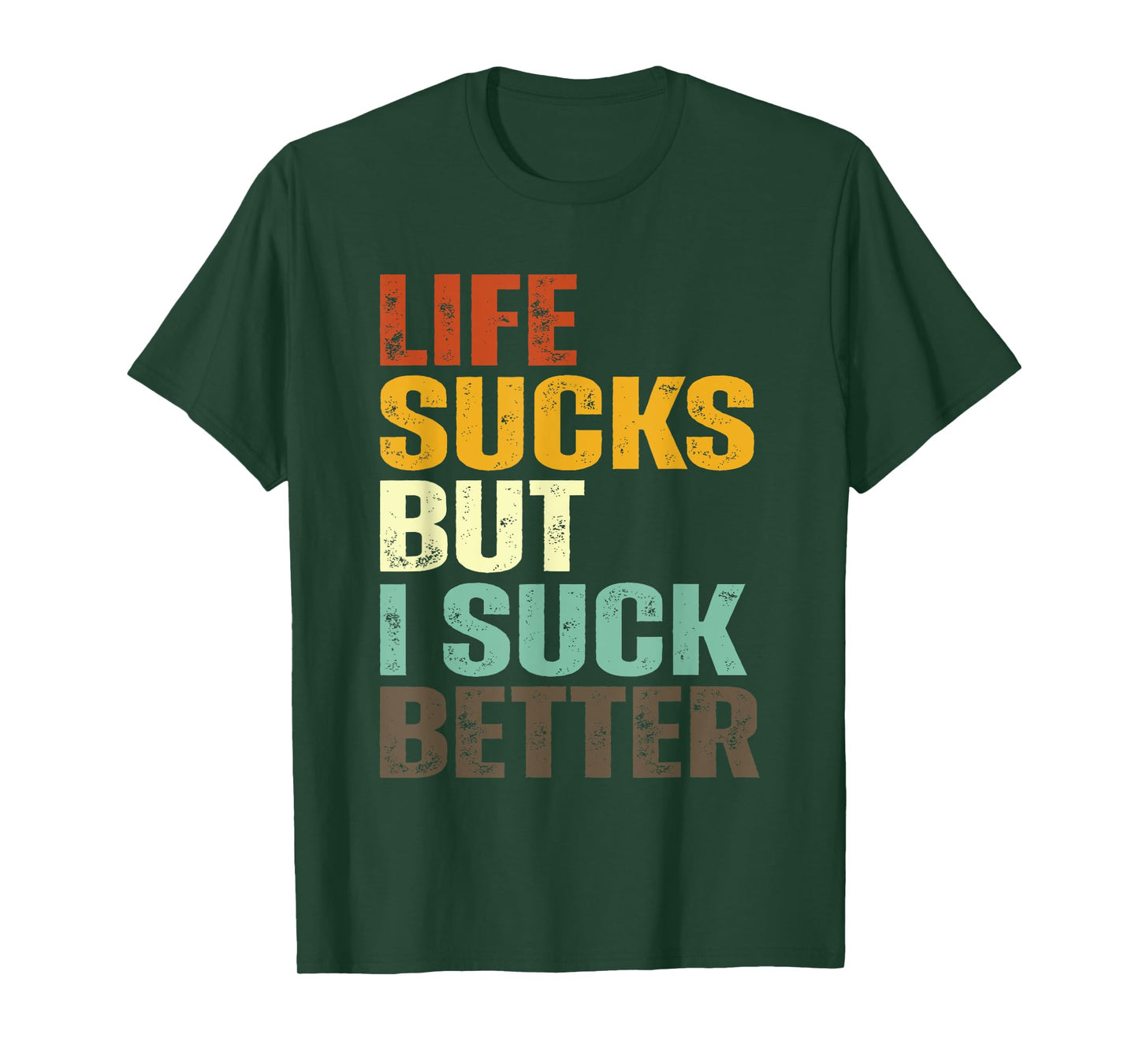 Life Sucks But I Suck Better Funny Retro Vintage T-Shirt
