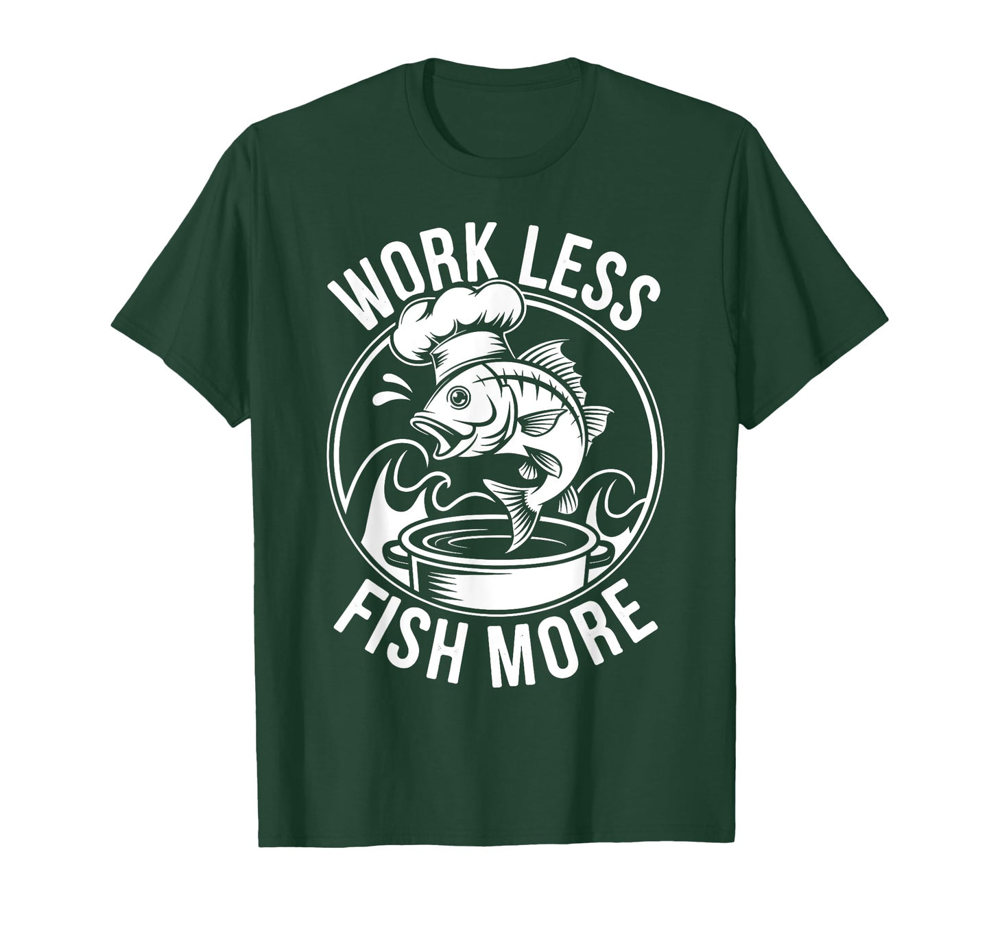 Work Less Fish More T-Shirt