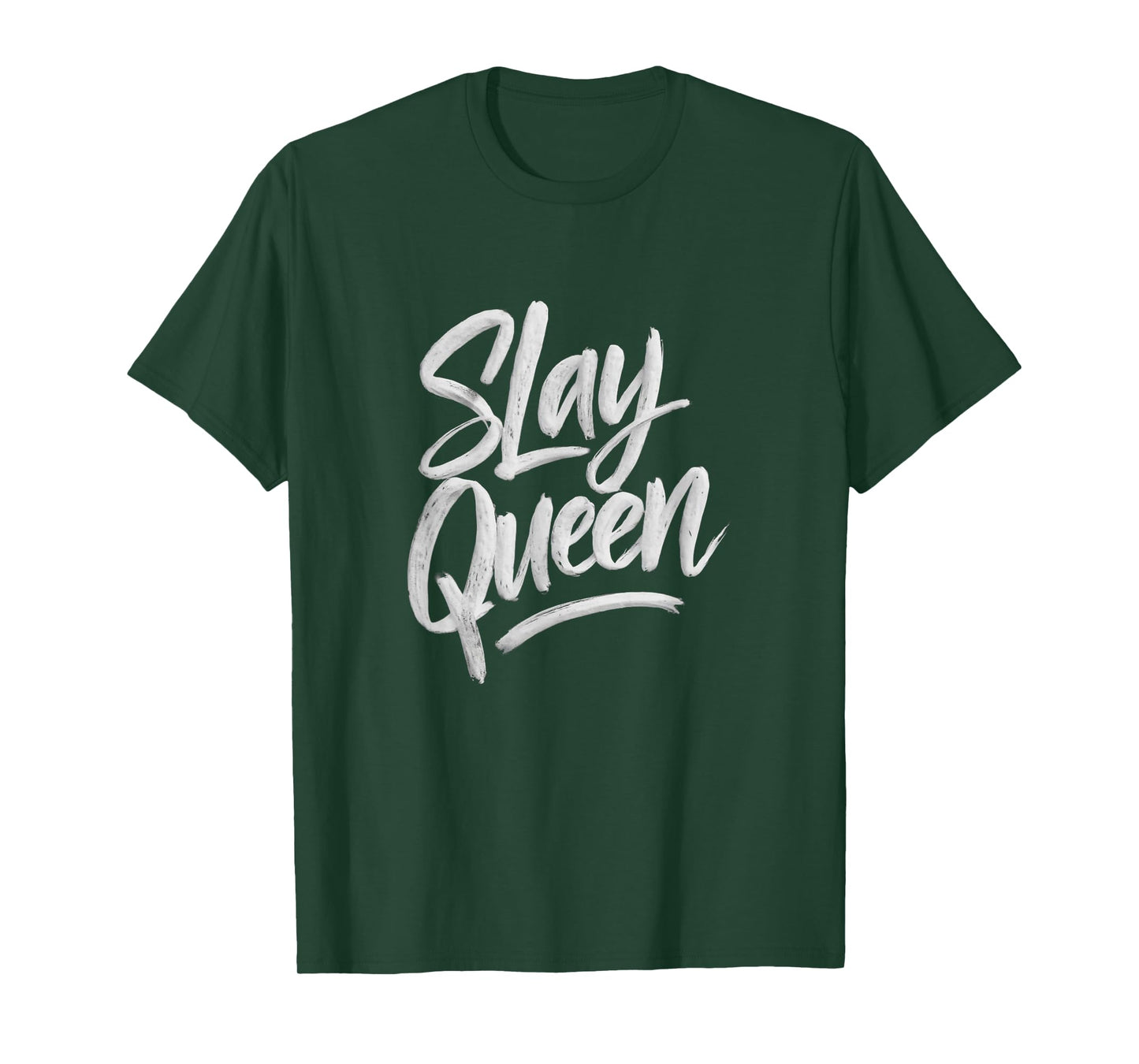 Slay Queen For Self Confidence Make Someone Laugh Girl Slang T-Shirt