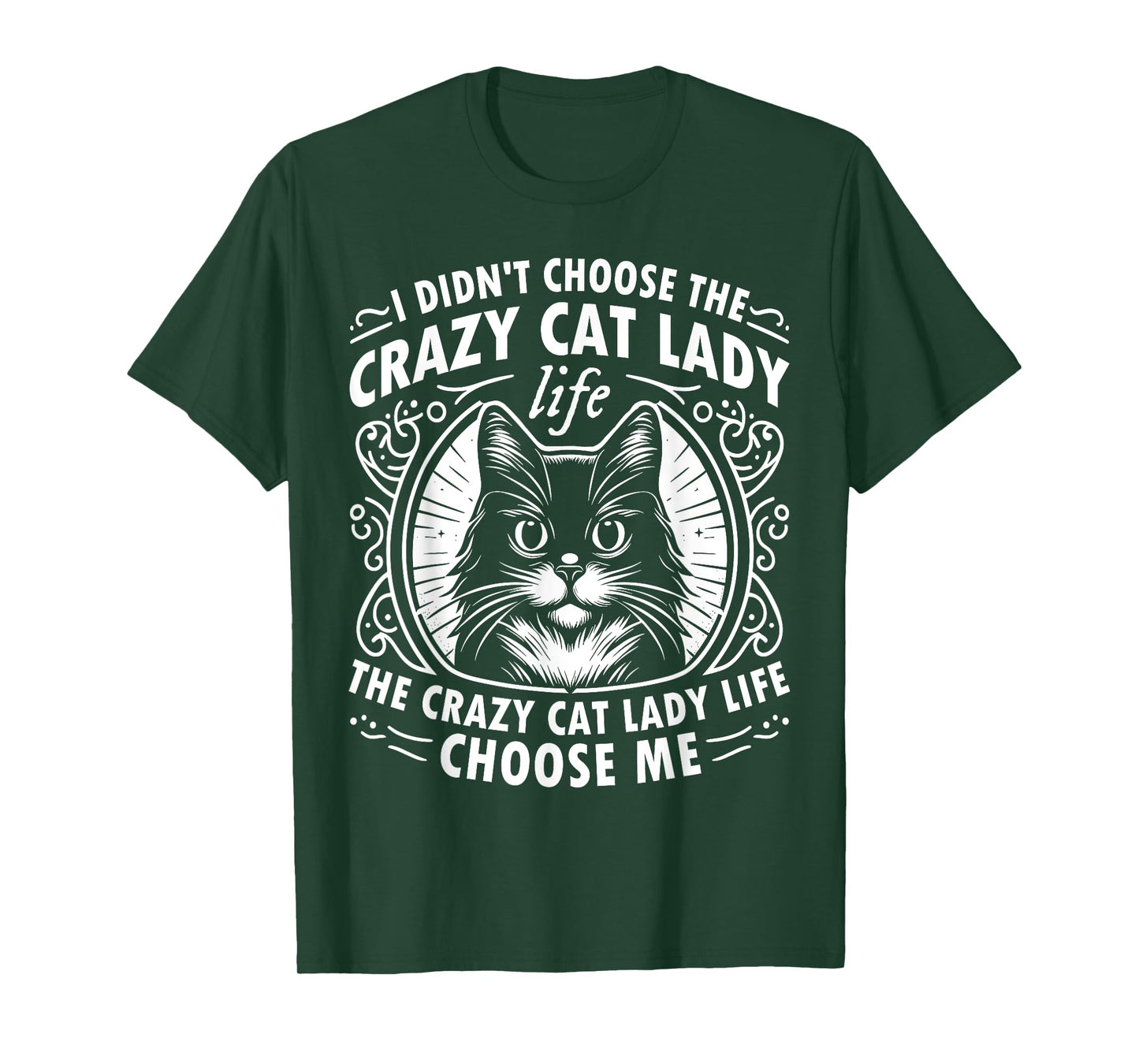 I Didn't Choose the Crazy Cat Lady Life Funny Cat Lover T-Shirt