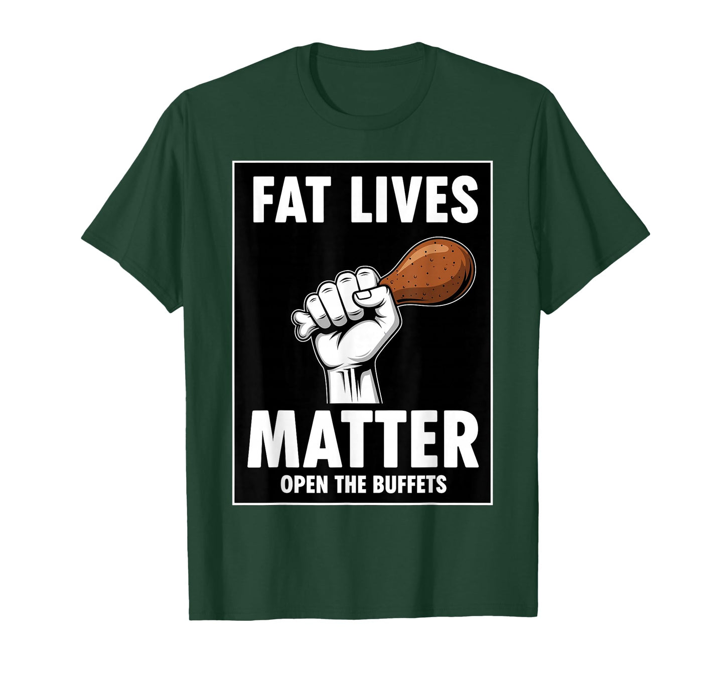Fat Lives Matter Open The Buffets Funny Raised Fist Food T-Shirt