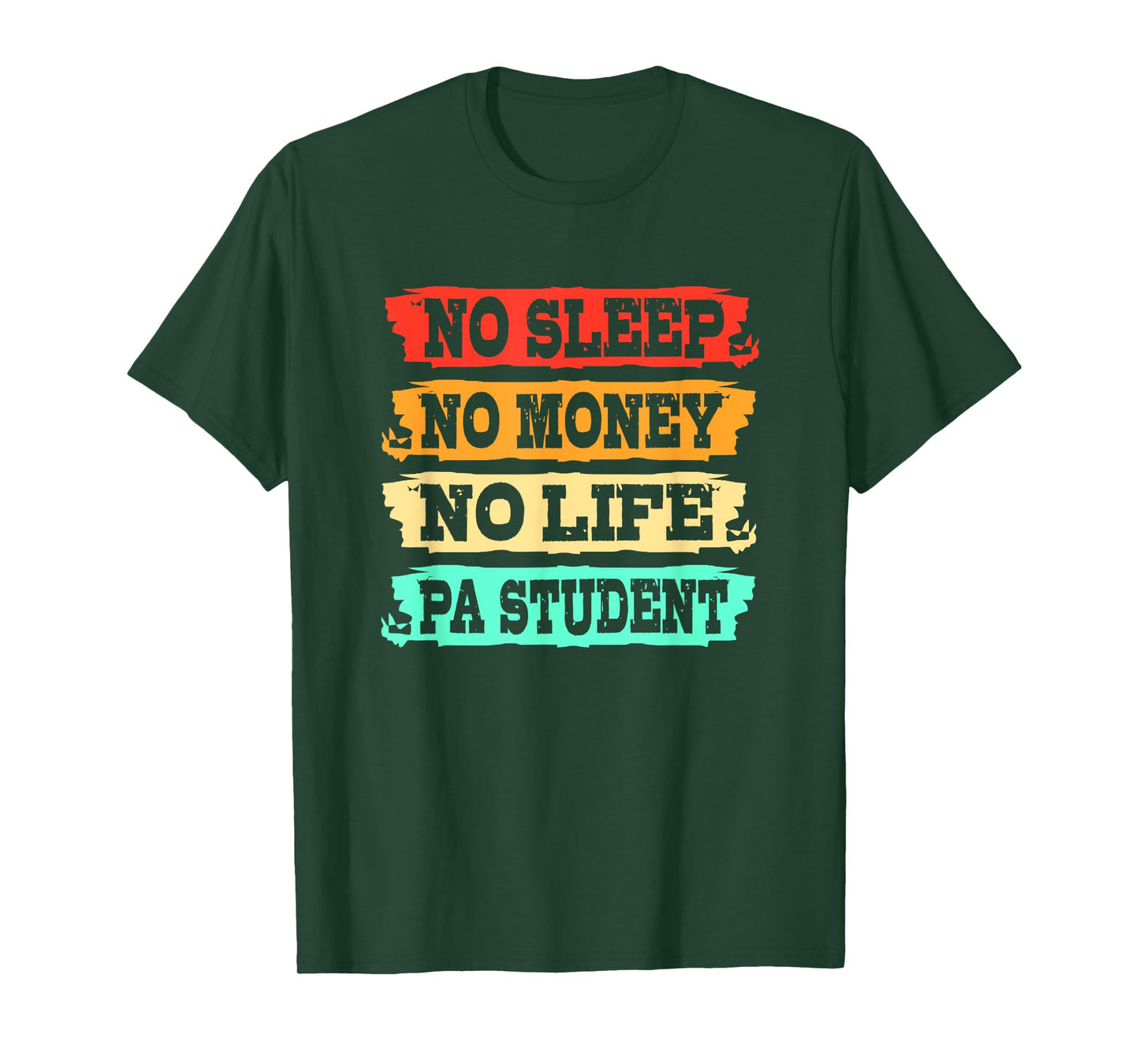Physician Assistant No Sleep No Money No Life PA Student T-Shirt