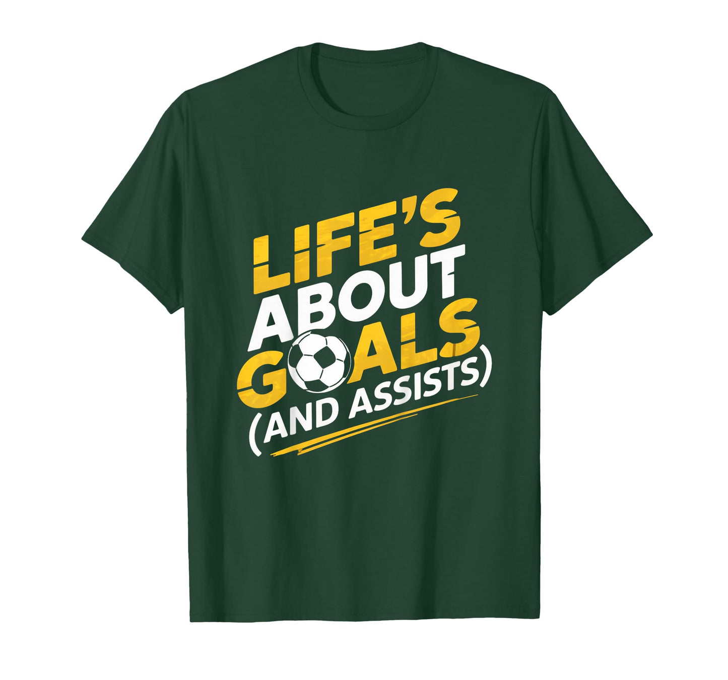 Life's About Goals Soccer Player Funny Soccer Lover Humor T-Shirt
