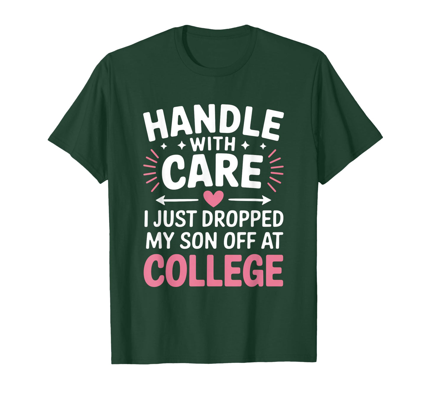 Handle with Care I Just Dropped My Son Off at College T-Shirt
