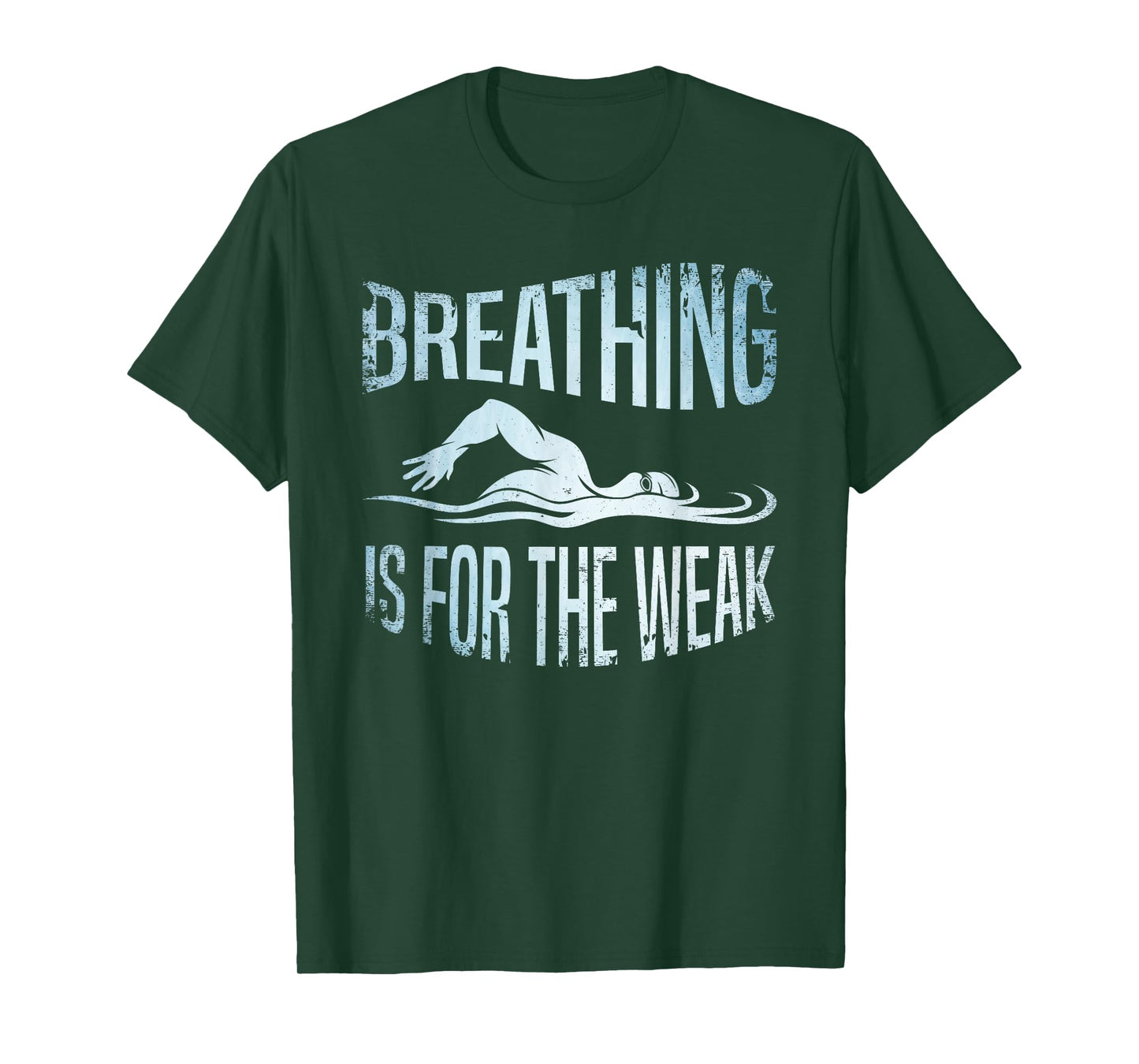 Breathing Is For The Weak Swimmer Swim Lover Swimming Coach T-Shirt
