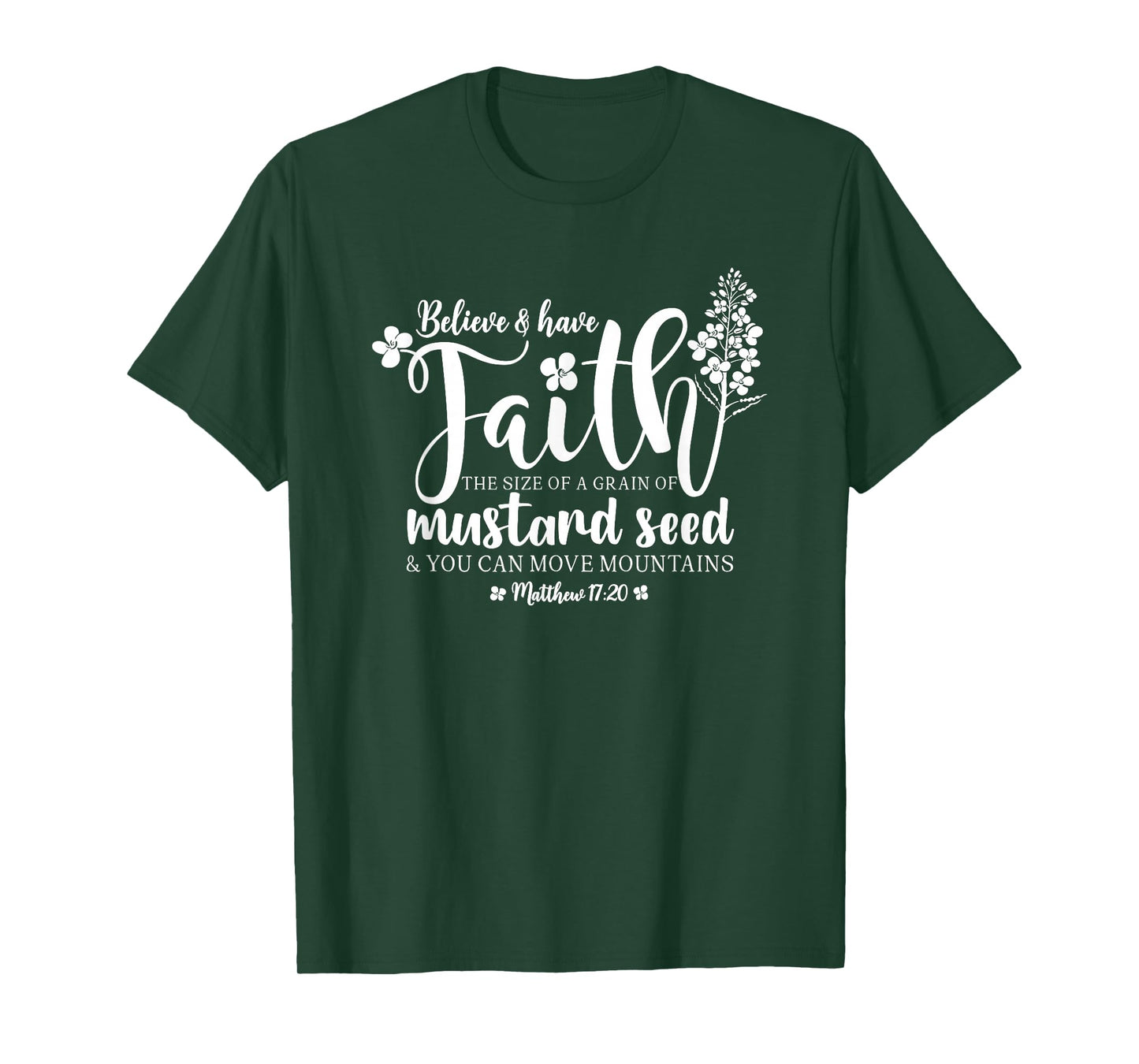 Believe & Have Faith The Size of a Mustard Seed Grain T-Shirt