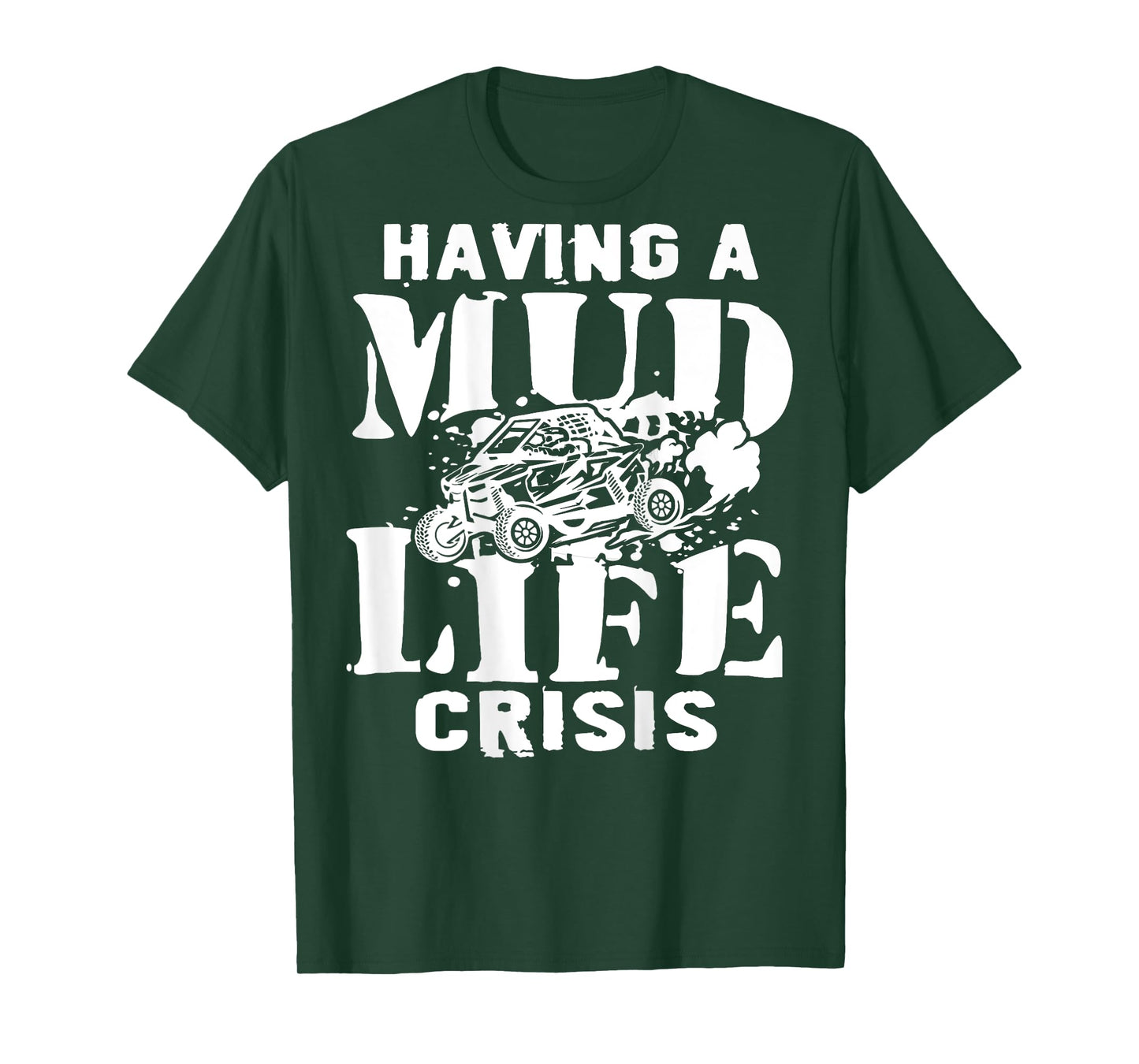 Having A Mud Life Crisis Side By Side UTV Funny Off Road T-Shirt