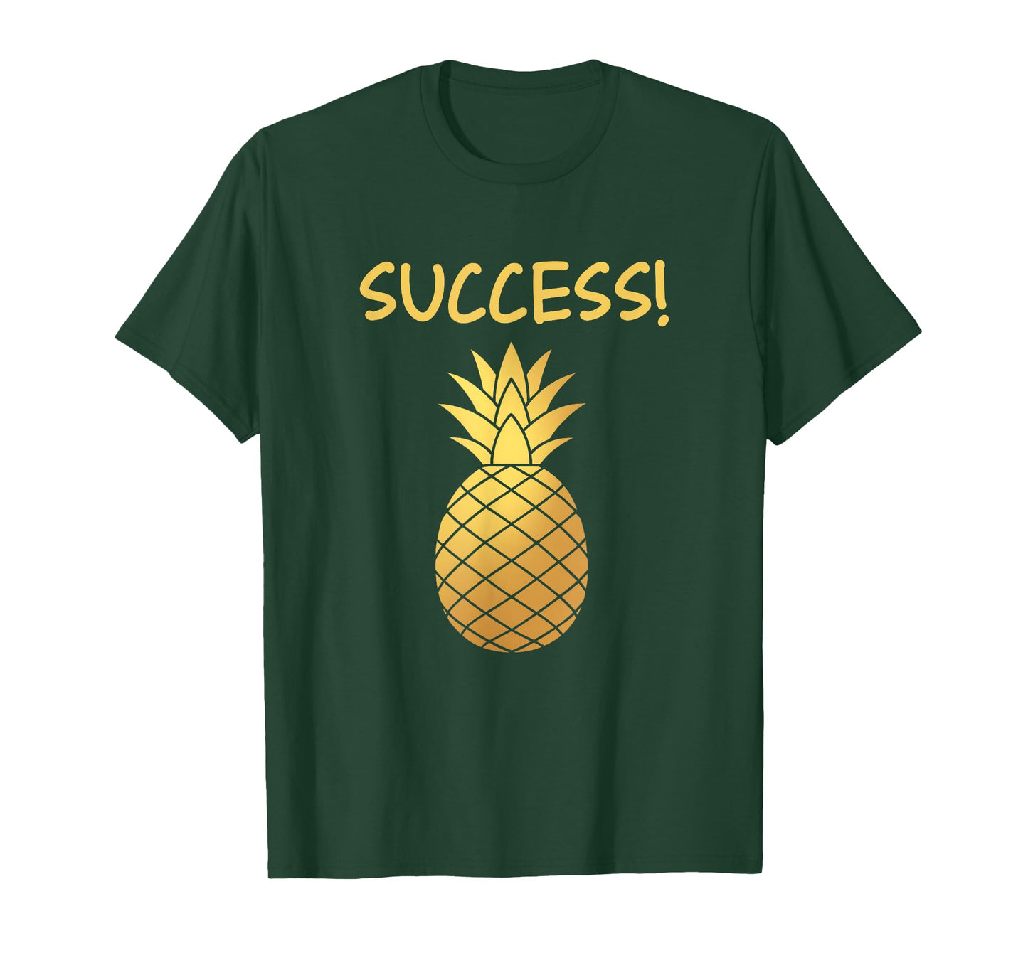 Success Golden Pineapple Funny Chit Humour Apparel T-Shirt