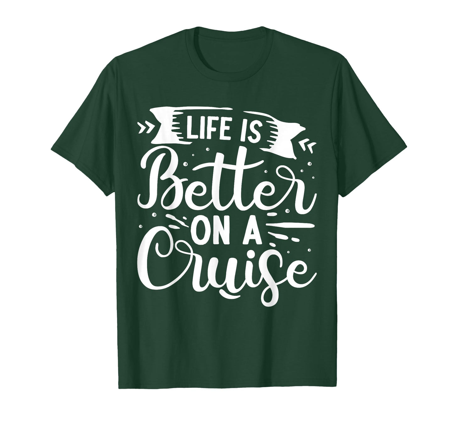 Life Is Better On A Cruise T-Shirt