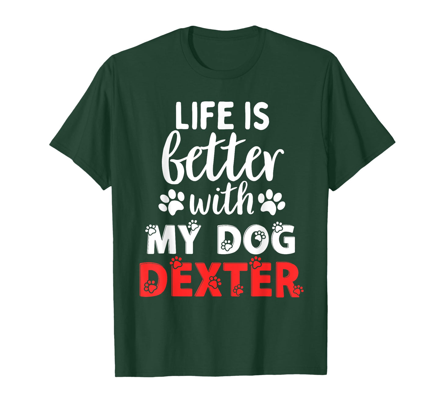 Dog Name Dexter Life Is Better With My Dog Named Dexter Men Women Girls Kids T-Shirt