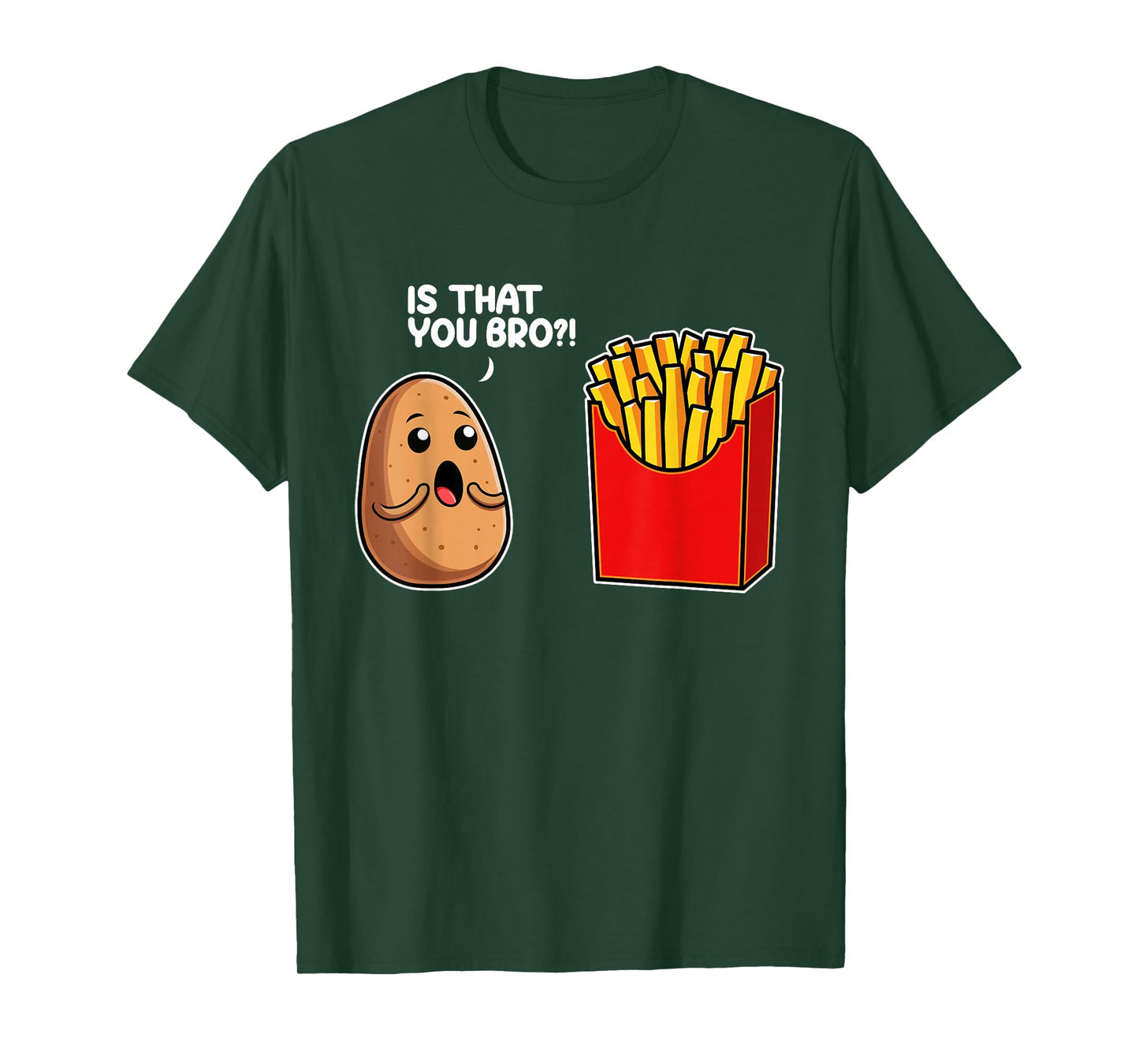 Is That You Bro Potato French Fry Vegetable Funny Food Pun T-Shirt
