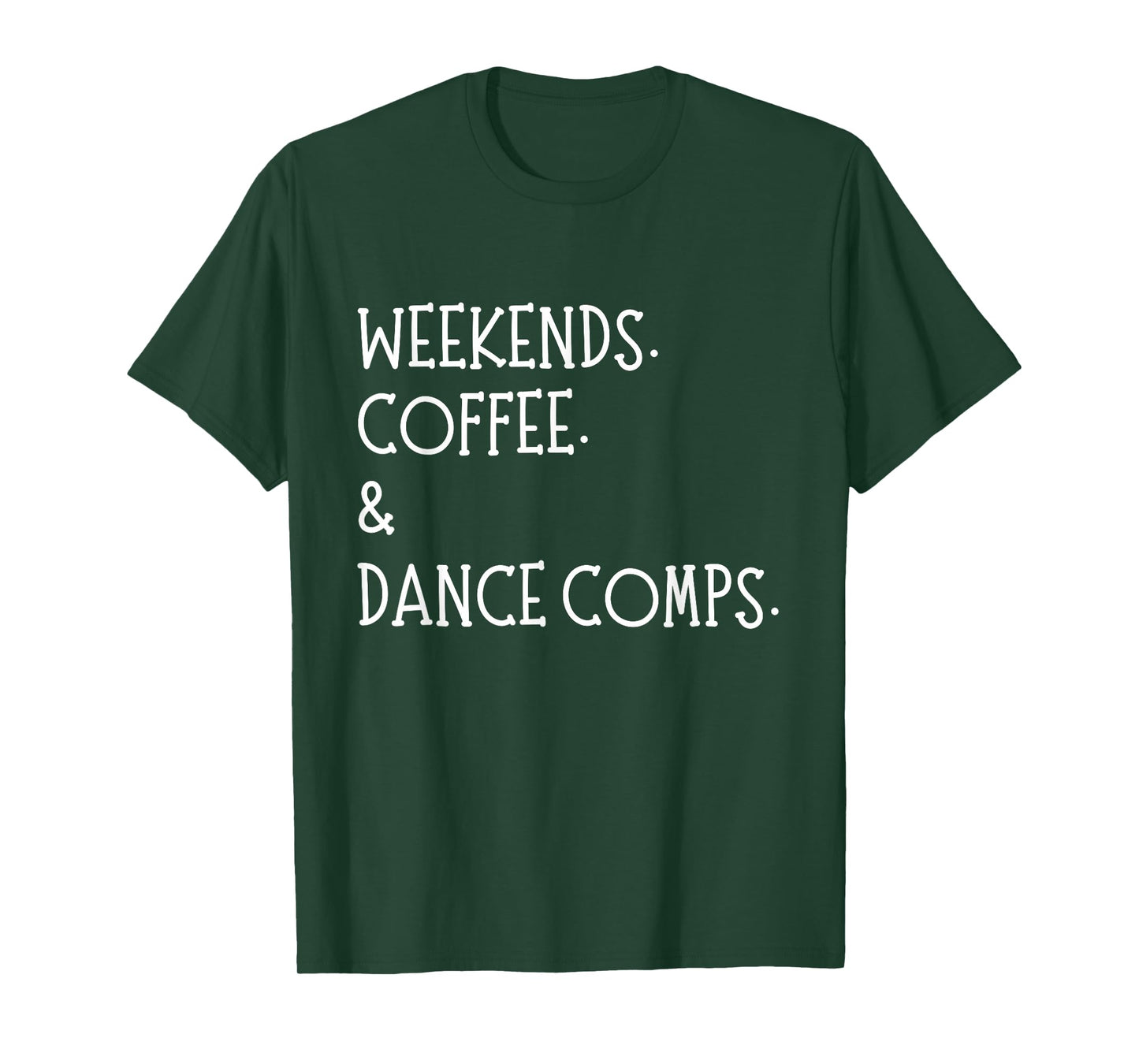 Weekends Coffee And Dance Comps Dance Mom Dancing T-Shirt