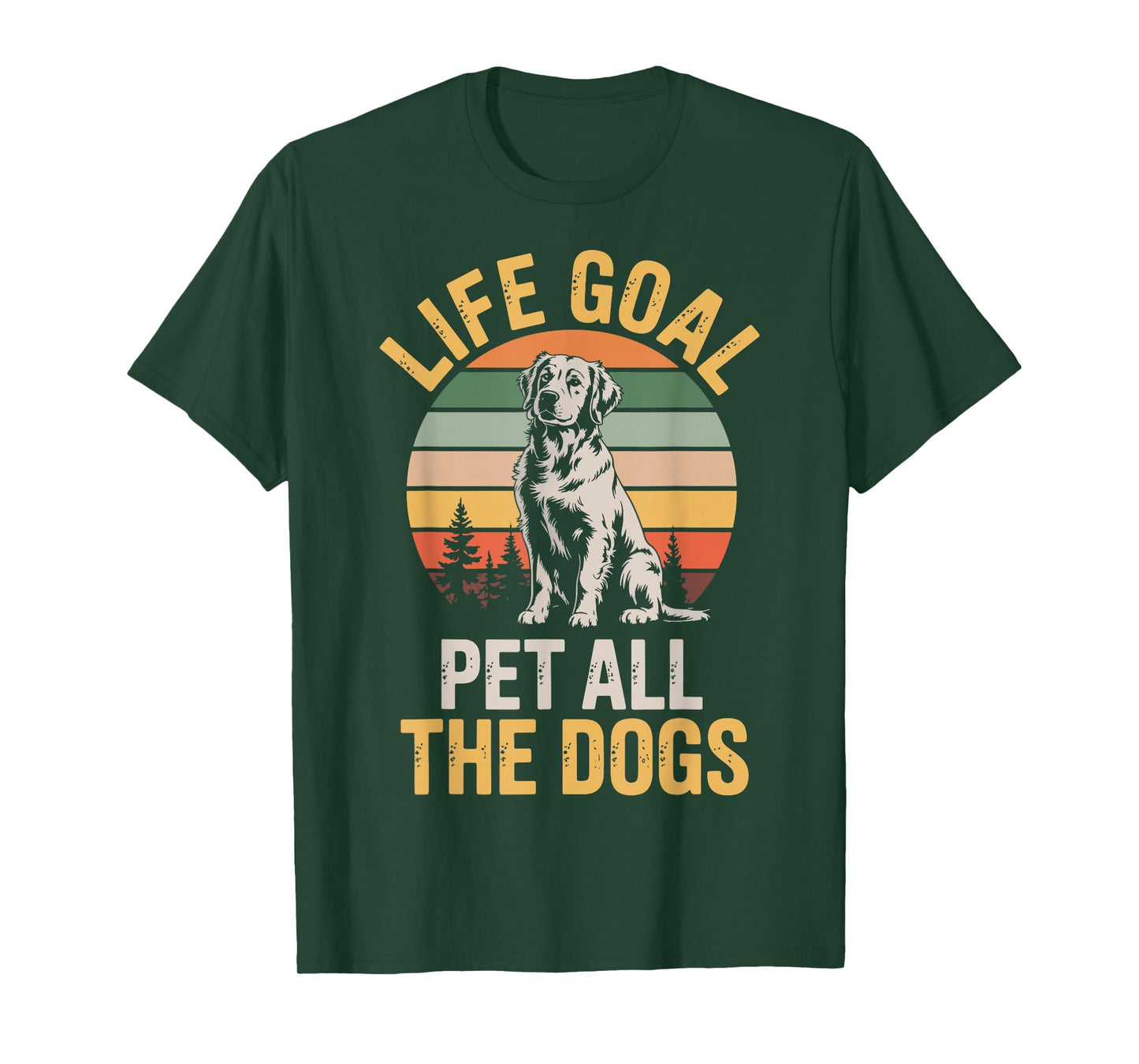Life Goal Pet All The Dogs T-Shirt