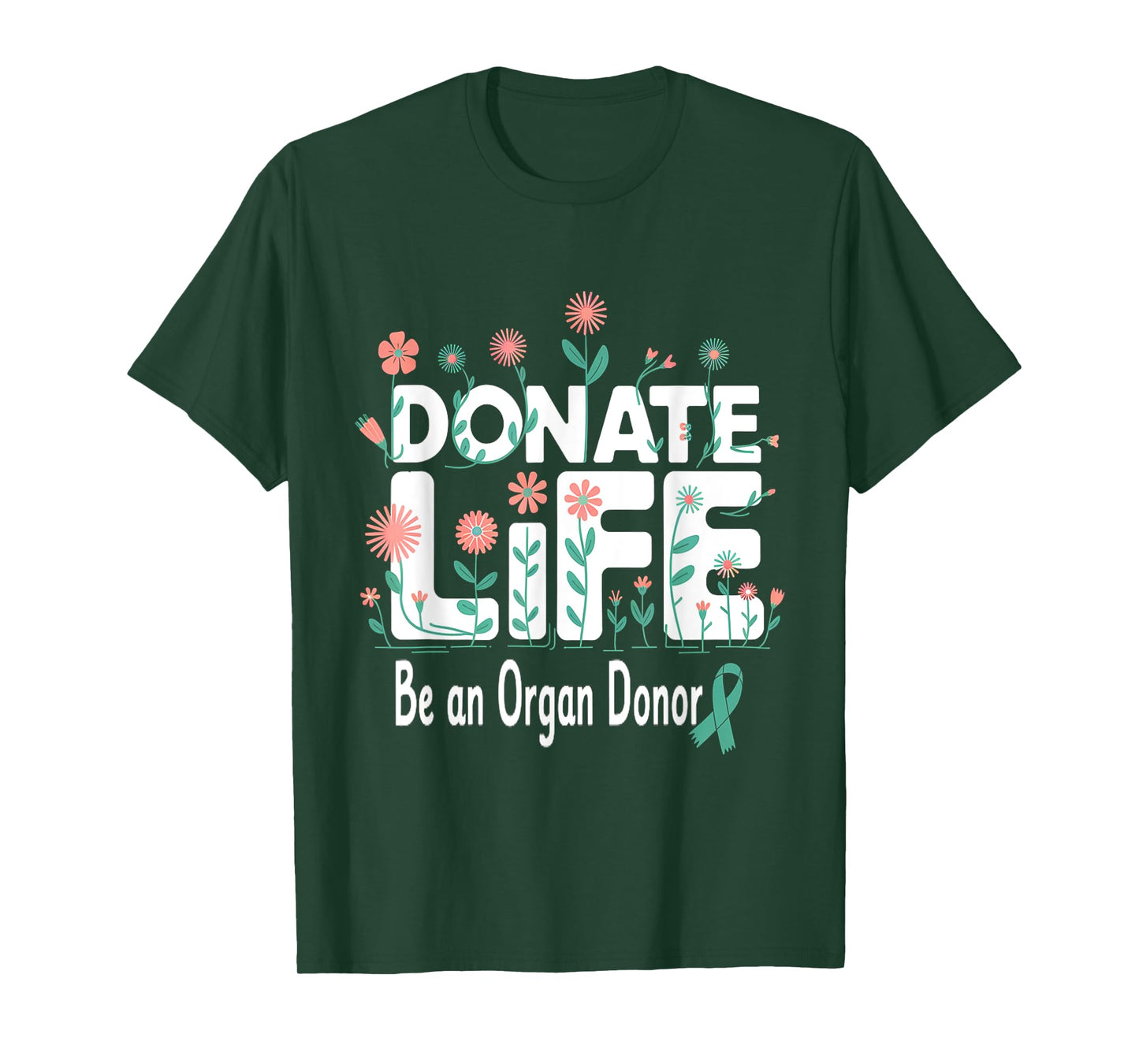 Donate Life Be An Organ Donor Awareness Green Ribbon Mens T-Shirt