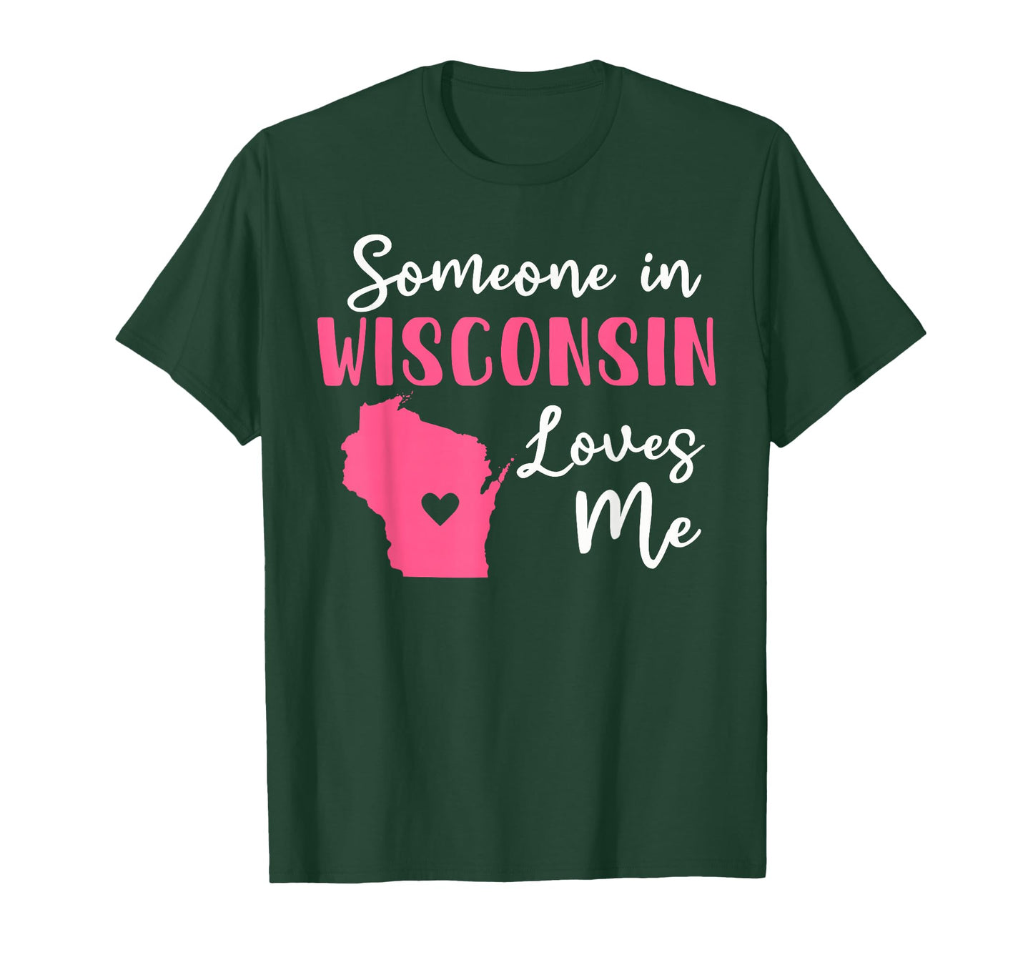 Someone In Wisconsin Loves Me T-Shirt