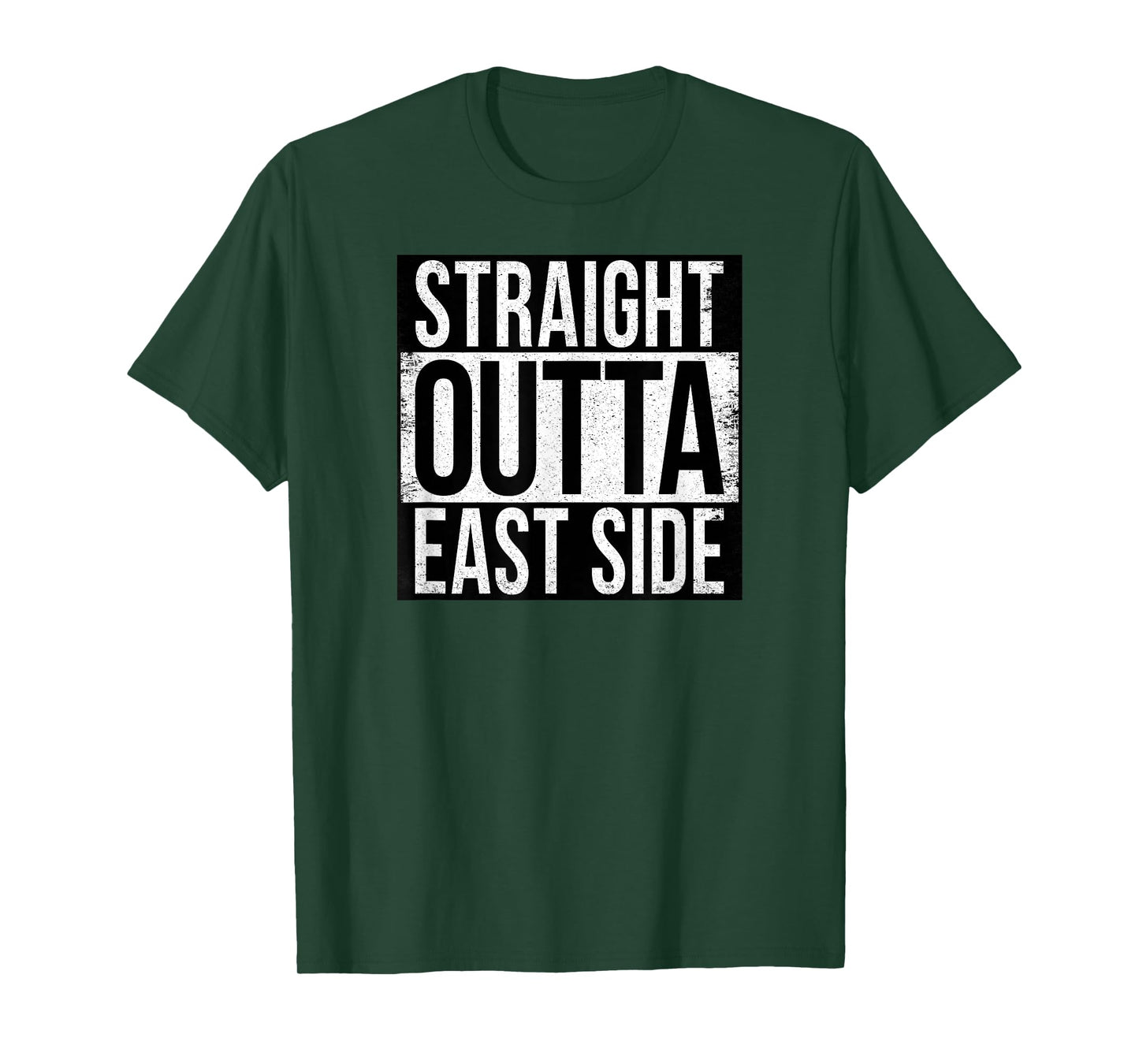STRAIGHT OUTTA EAST SIDE T-Shirt