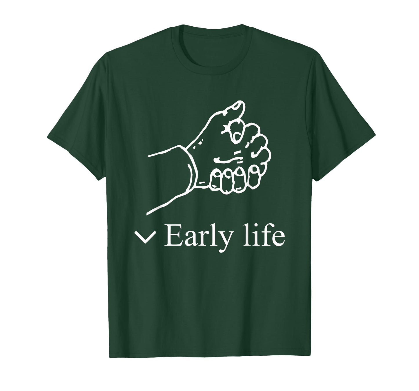 Early Life Hand Funny For Men Women T-Shirt