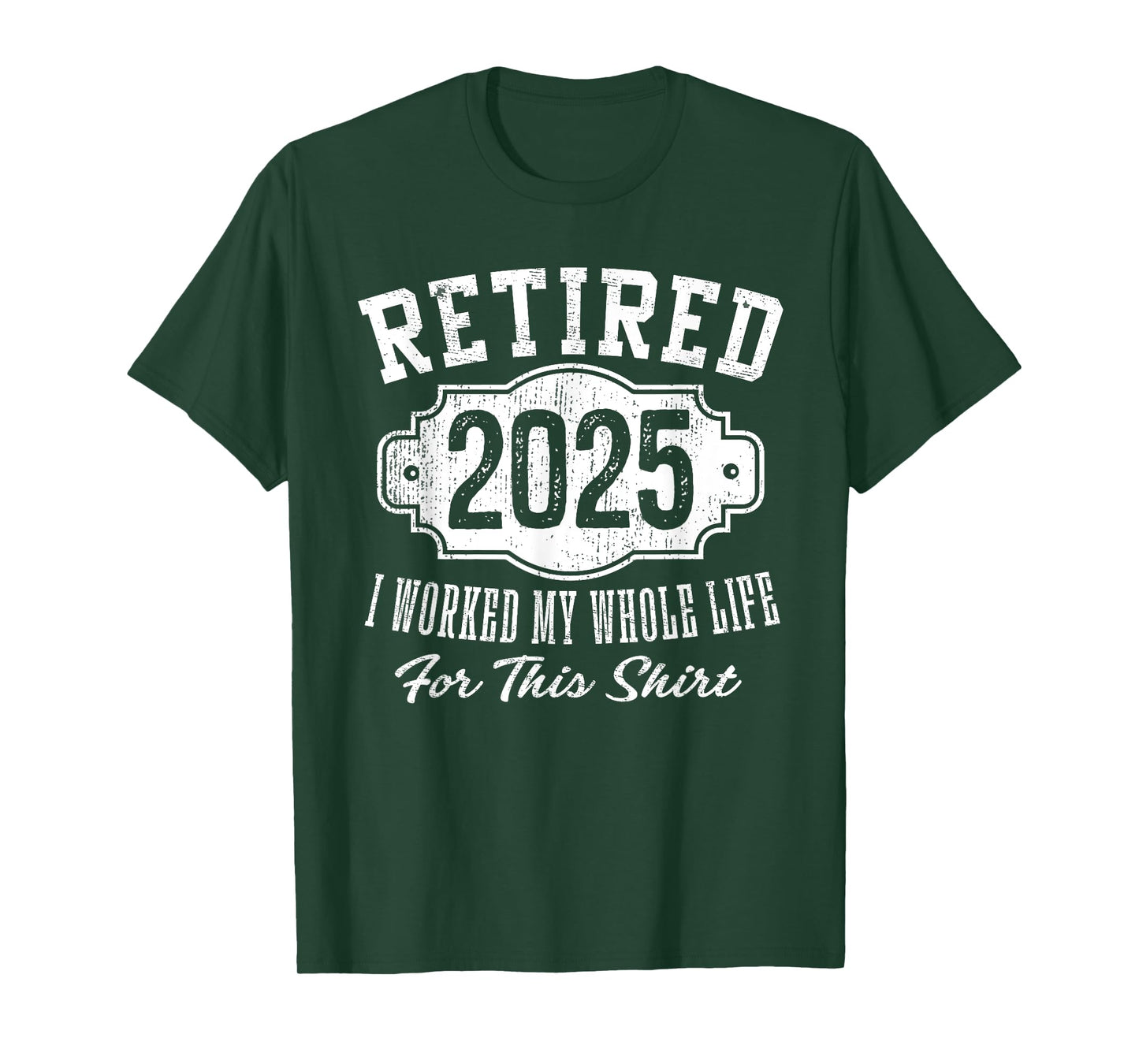 Retired 2025 I Worked My Whole Life Vintage Badge Retirement T-Shirt