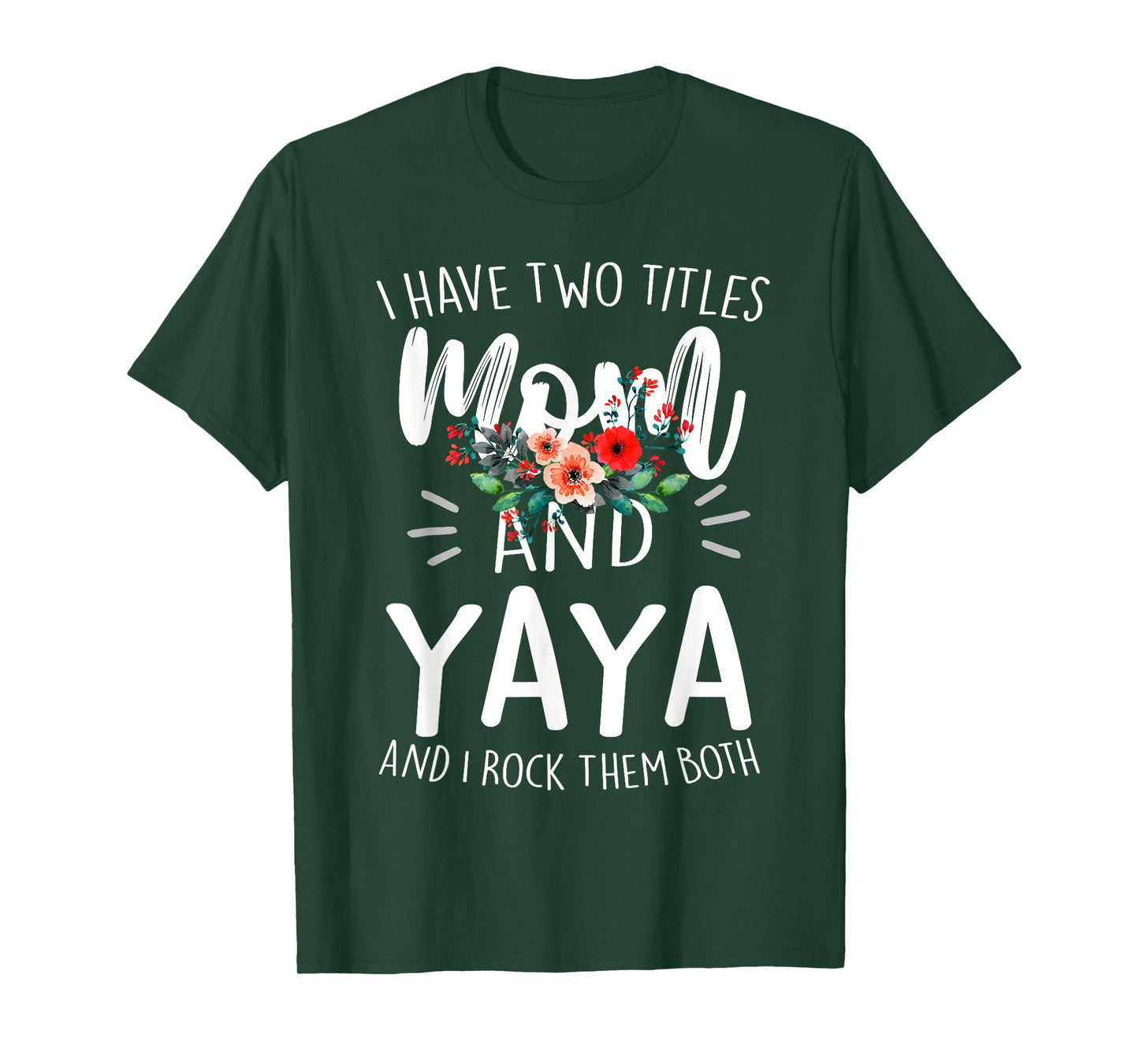 I Have Two Titles Mom And Yaya Floral Grandma Designs Women T-Shirt