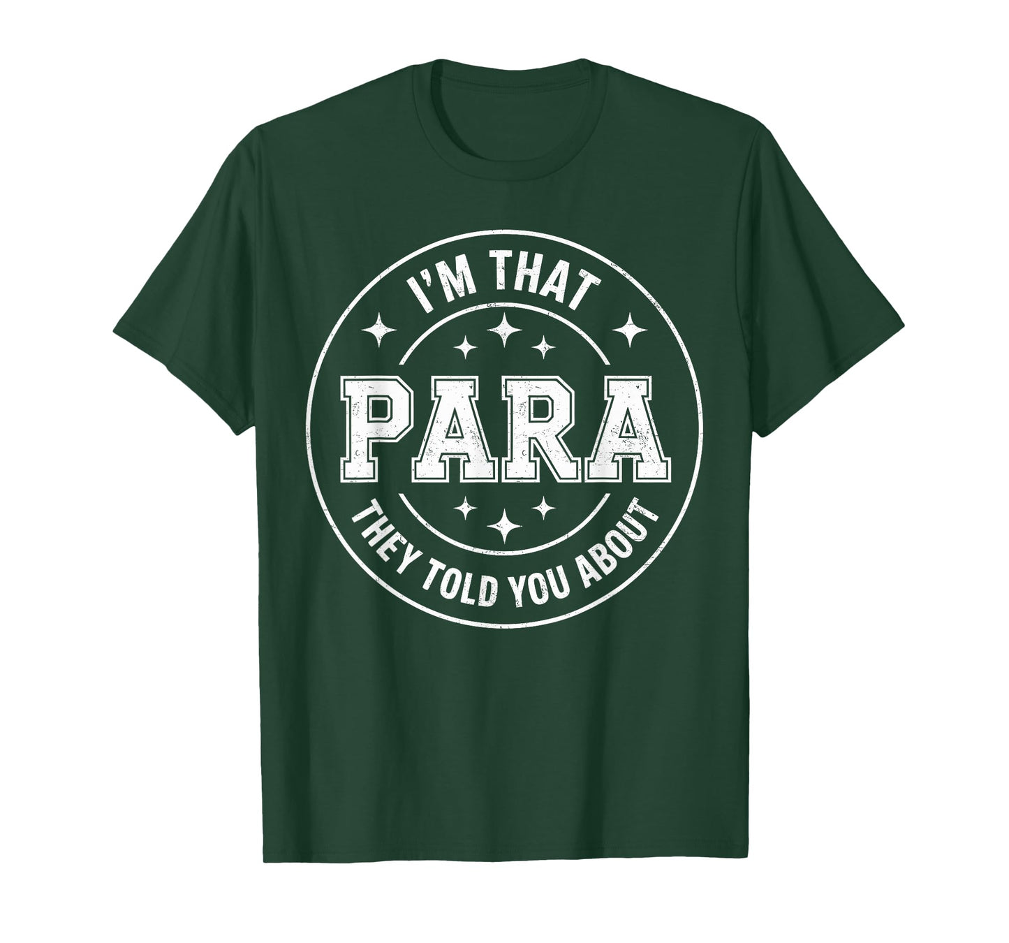 I'm That Paraprofessional They Told You About para Teacher T-Shirt