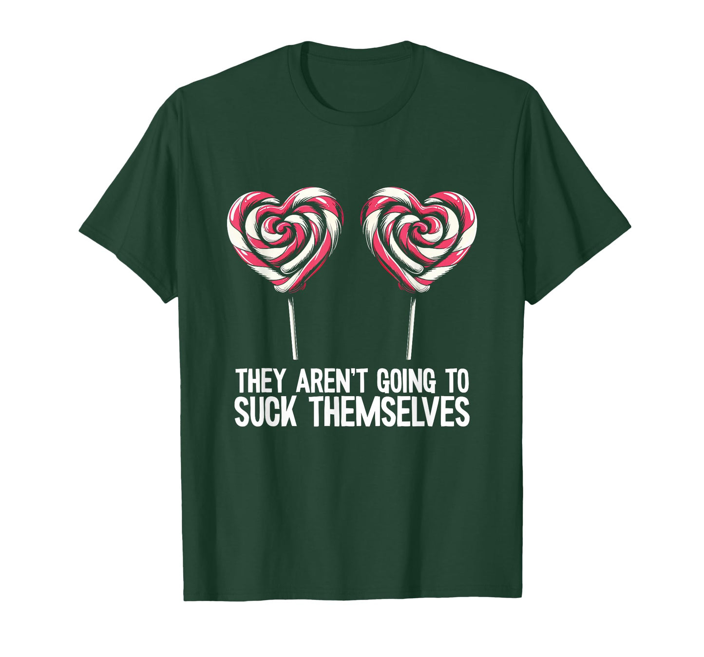 They Will Not Suck Yourself Candy Memes Funny T-Shirt