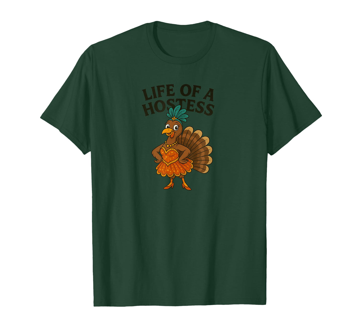Life of a Hostess Thanksgiving Turkey Showgirl Design T-Shirt