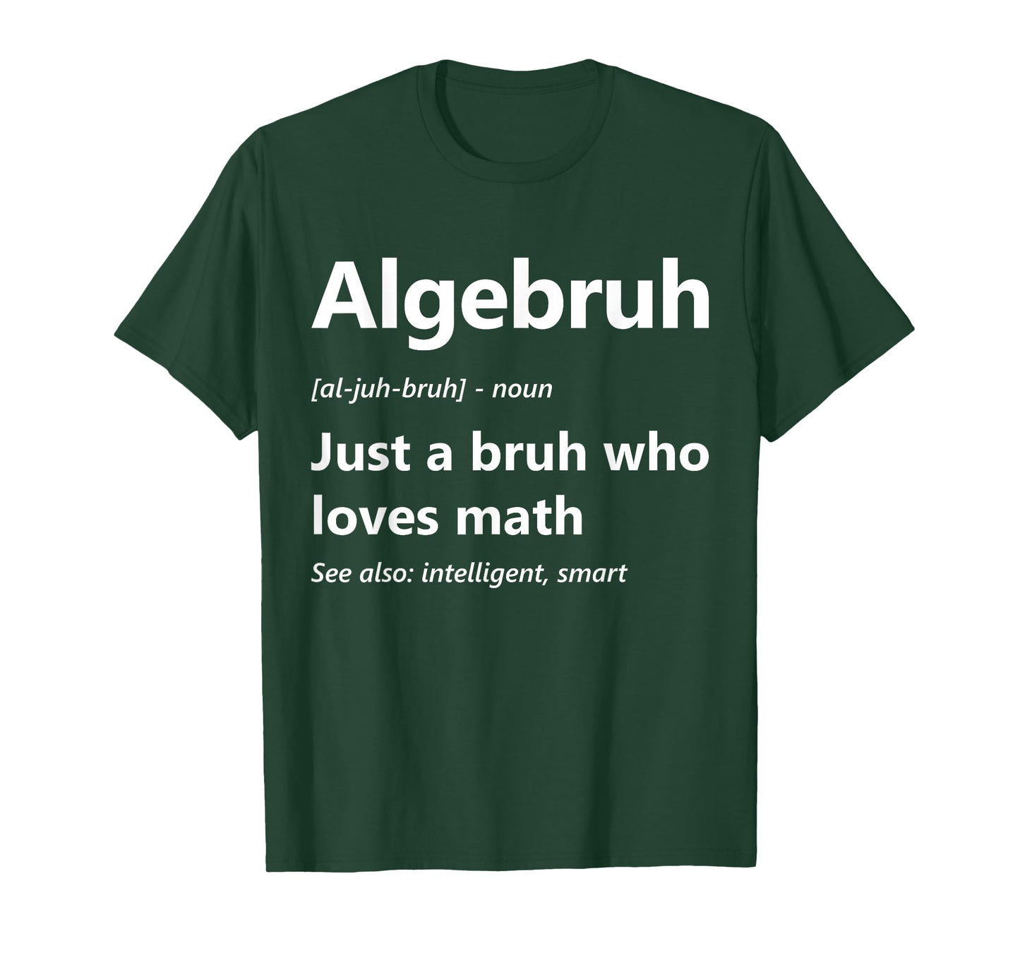 Algebruh Definition Funny Algebra Lover School Math Club T-Shirt