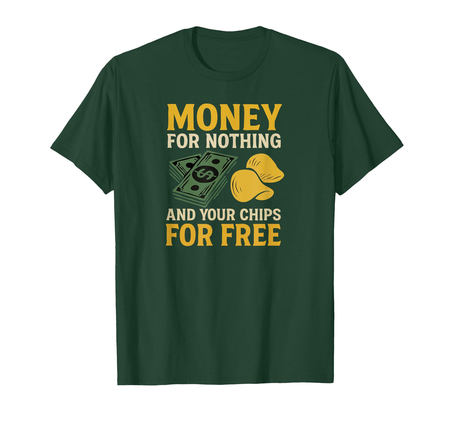 Money for Nothing and Your Chips for Free Mangled Lyrics T-Shirt