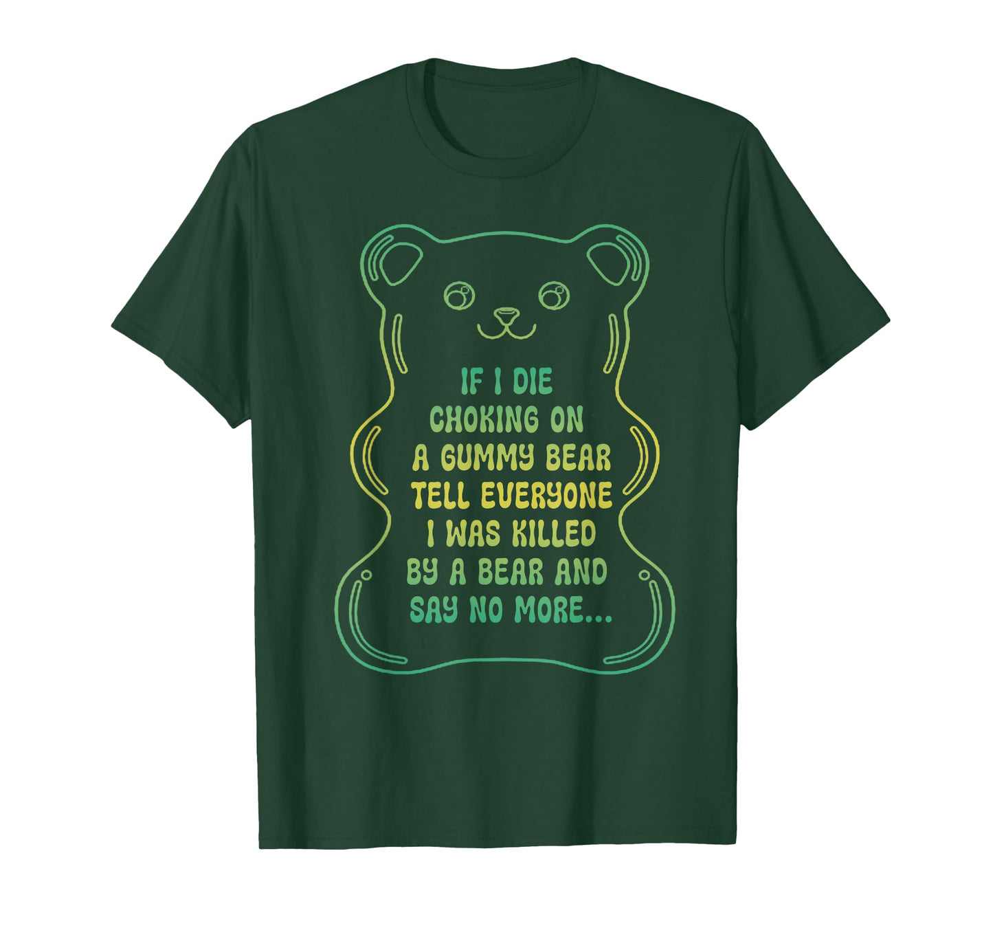 If I Die Choking On A Gummy Bear Tell Everyone T-Shirt