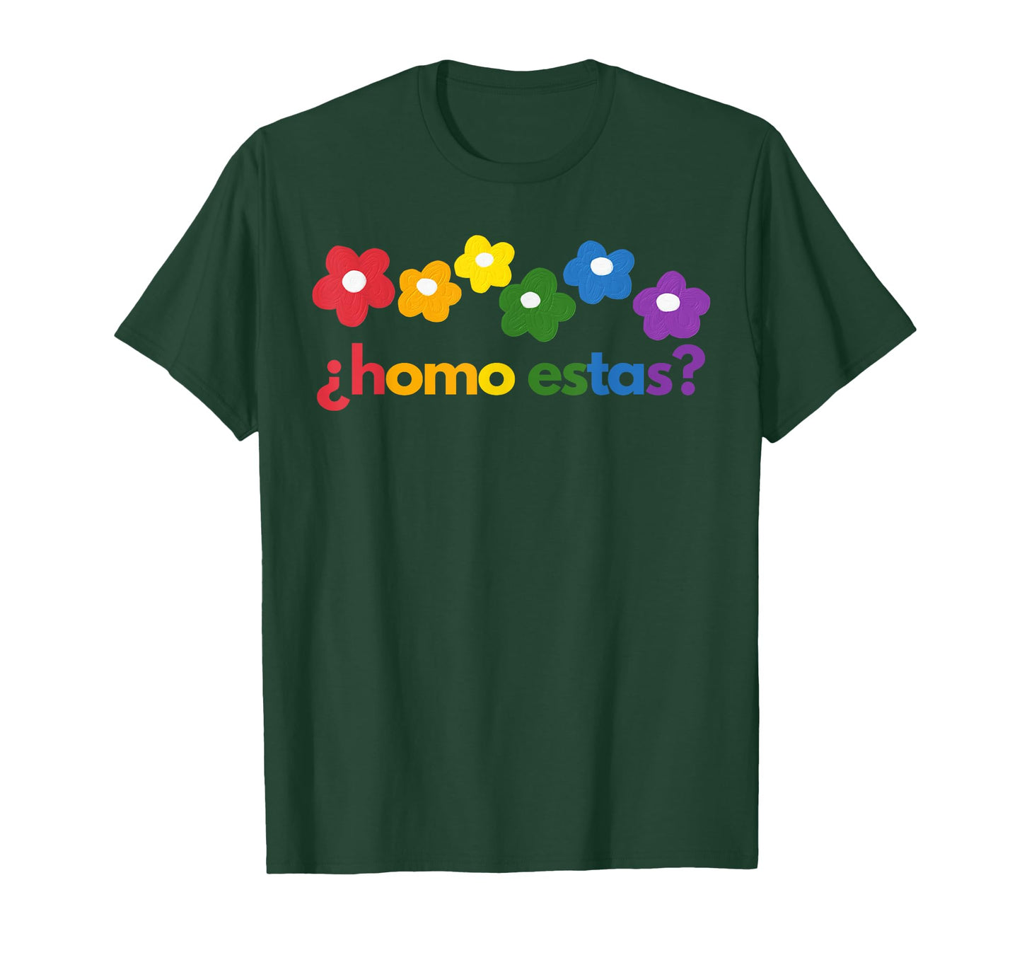 Gay Pride Month Homo Estas? Rainbow Flowers Spanish Mexican T-Shirt