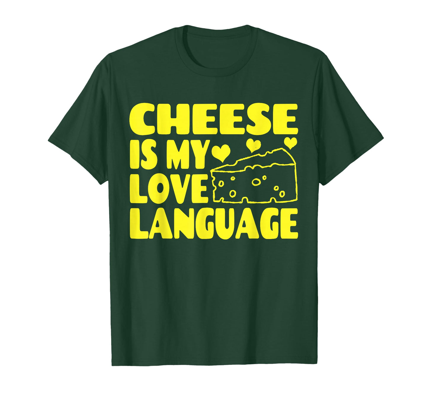 Cheese is My Love Language - Food Lovers T-Shirt