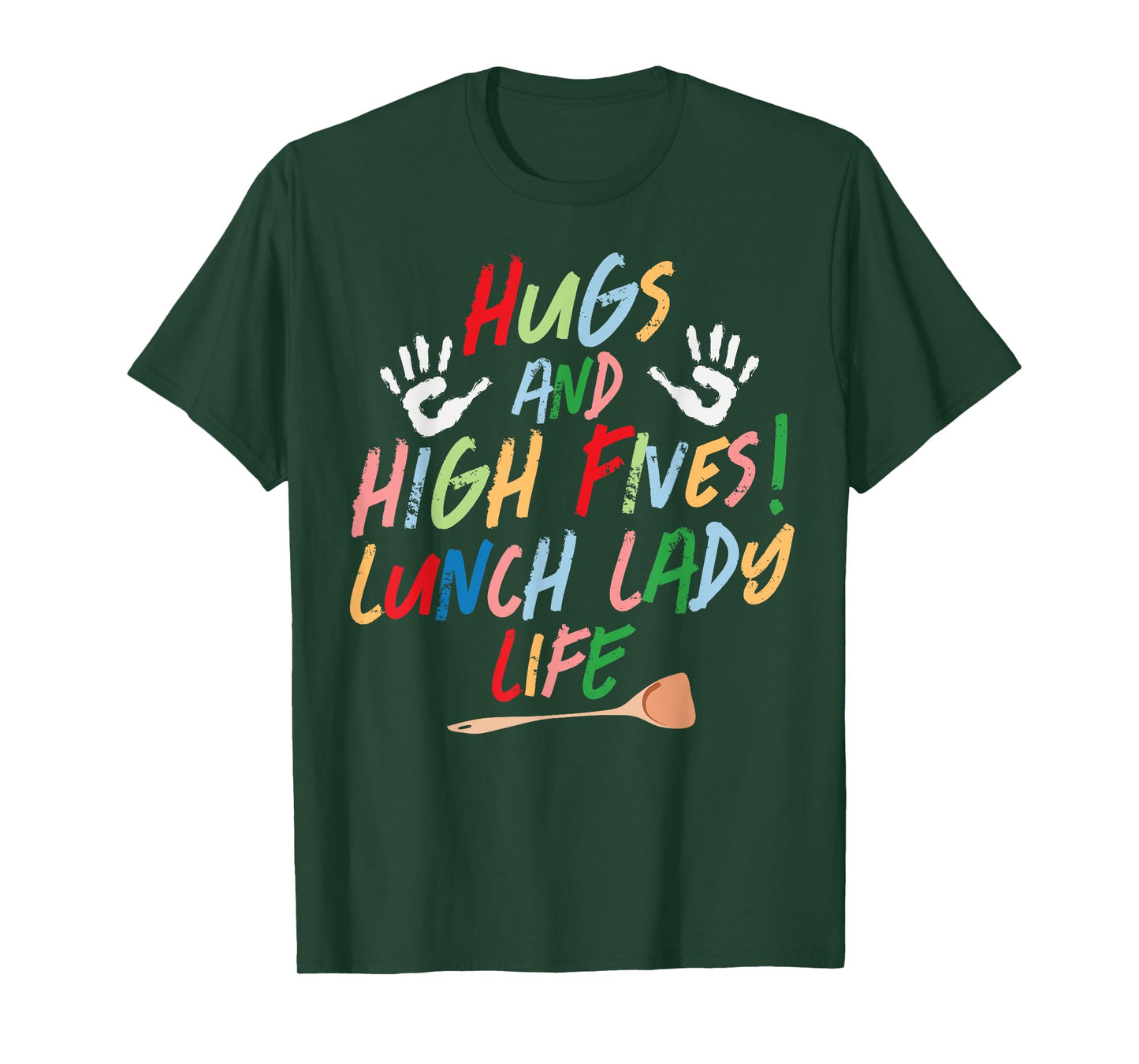 Hugs and high fives lunch lady life cafeteria worker Gifts T-Shirt