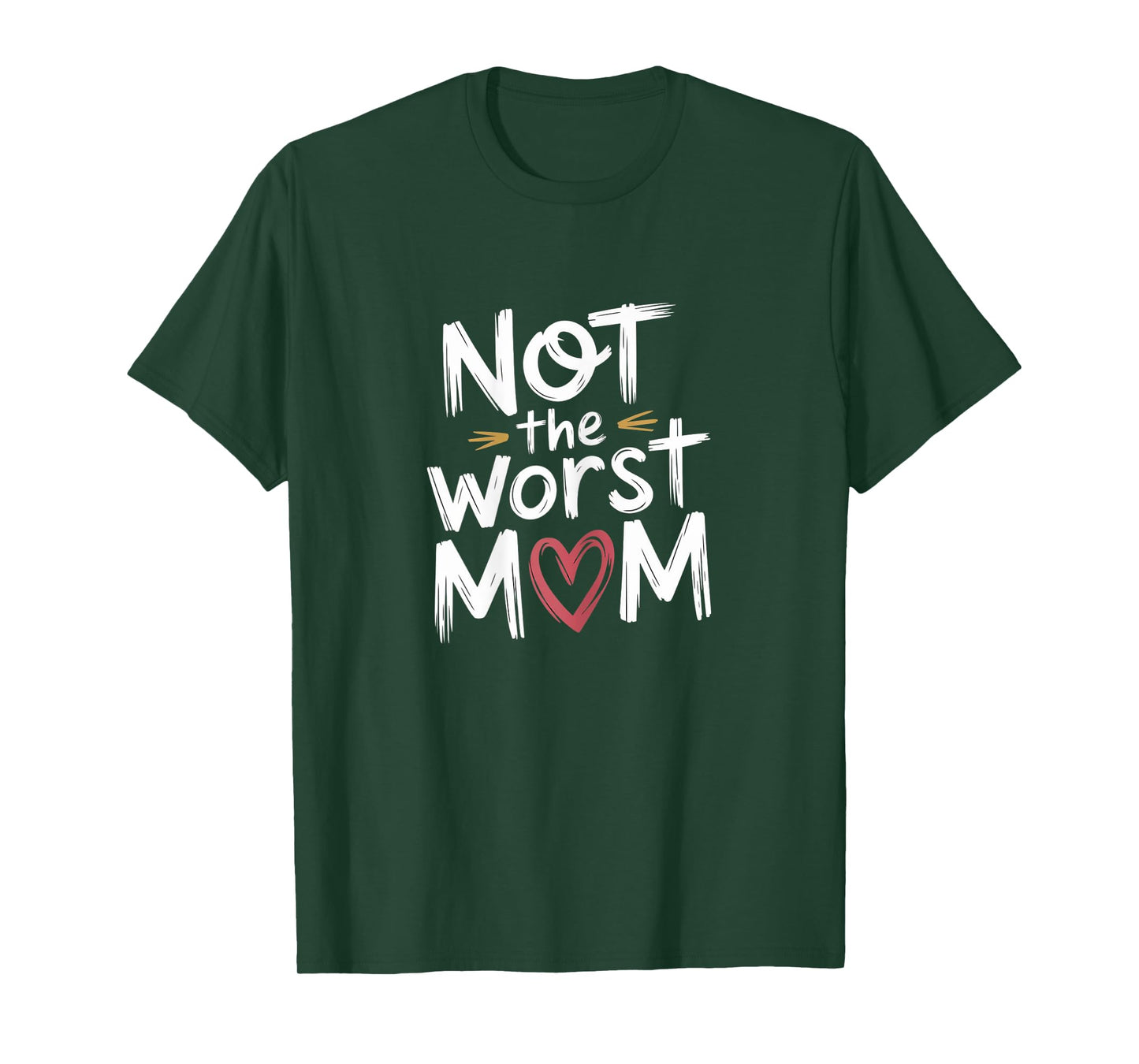 Not The Worst Mom funny Mothers Day motherhood floral mom T-Shirt