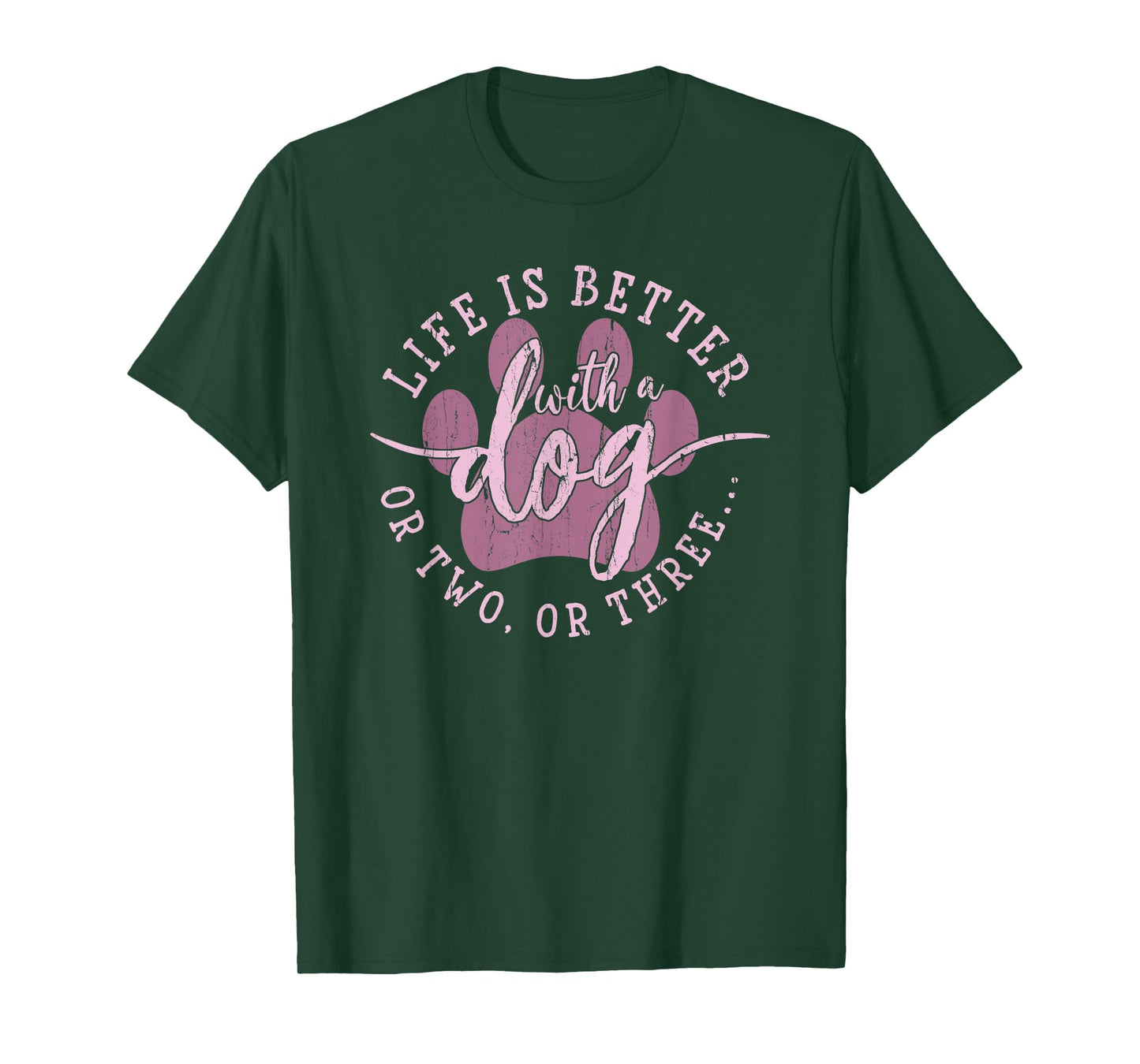 Life is Better with A Dog Or Two Or Three, Dog Lover T-Shirt