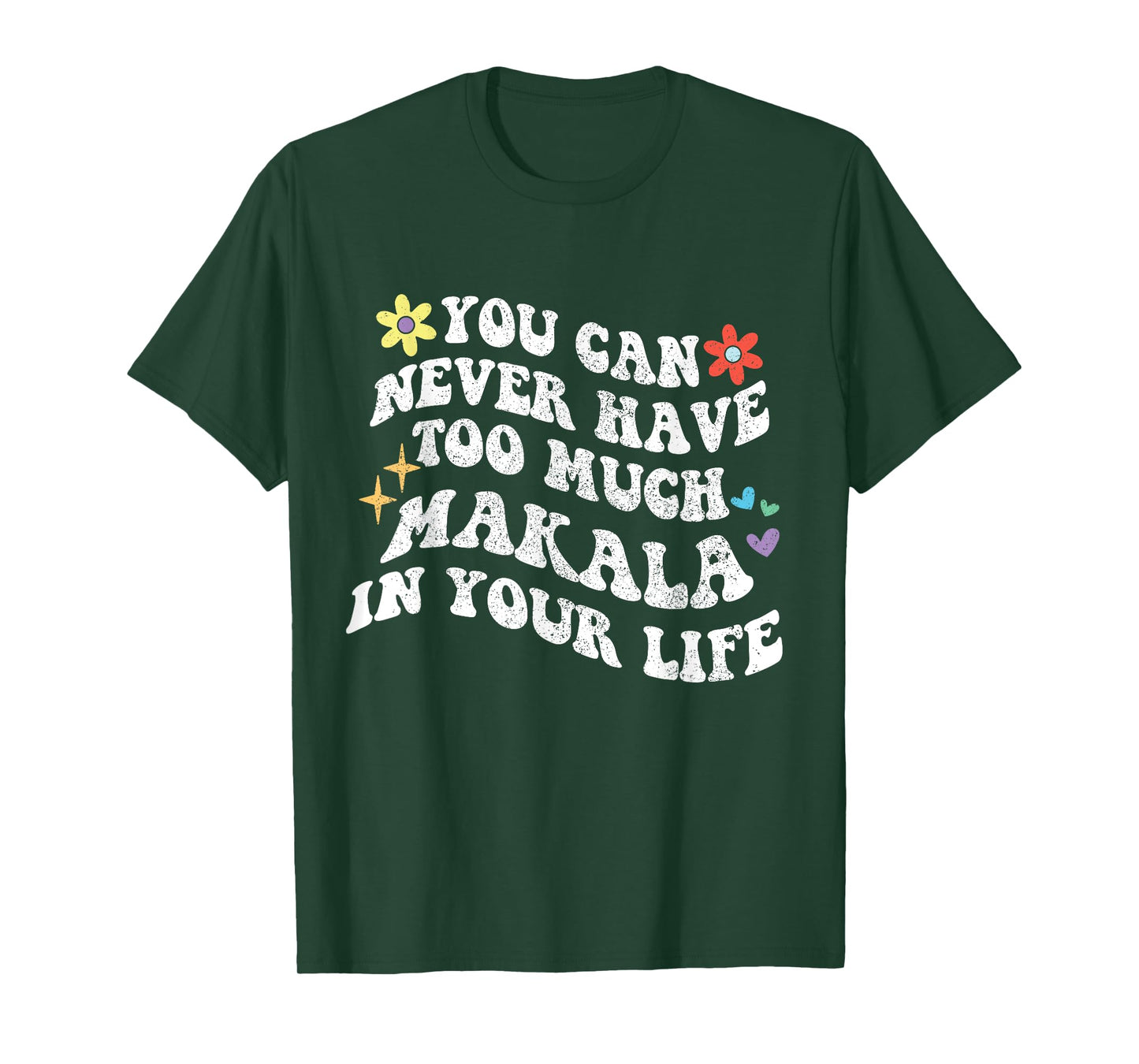 Retro Groovy You Can Never Have Too Much Makala In Your Life T-Shirt