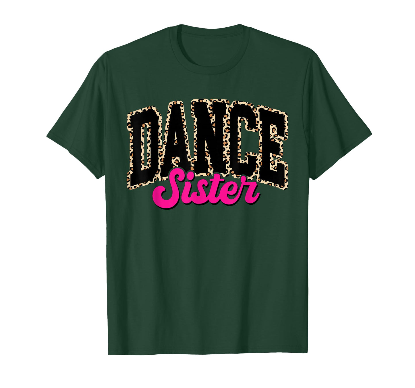 Dance Sister Leopard Dancing Sis Life Girls Women Dancer T-Shirt