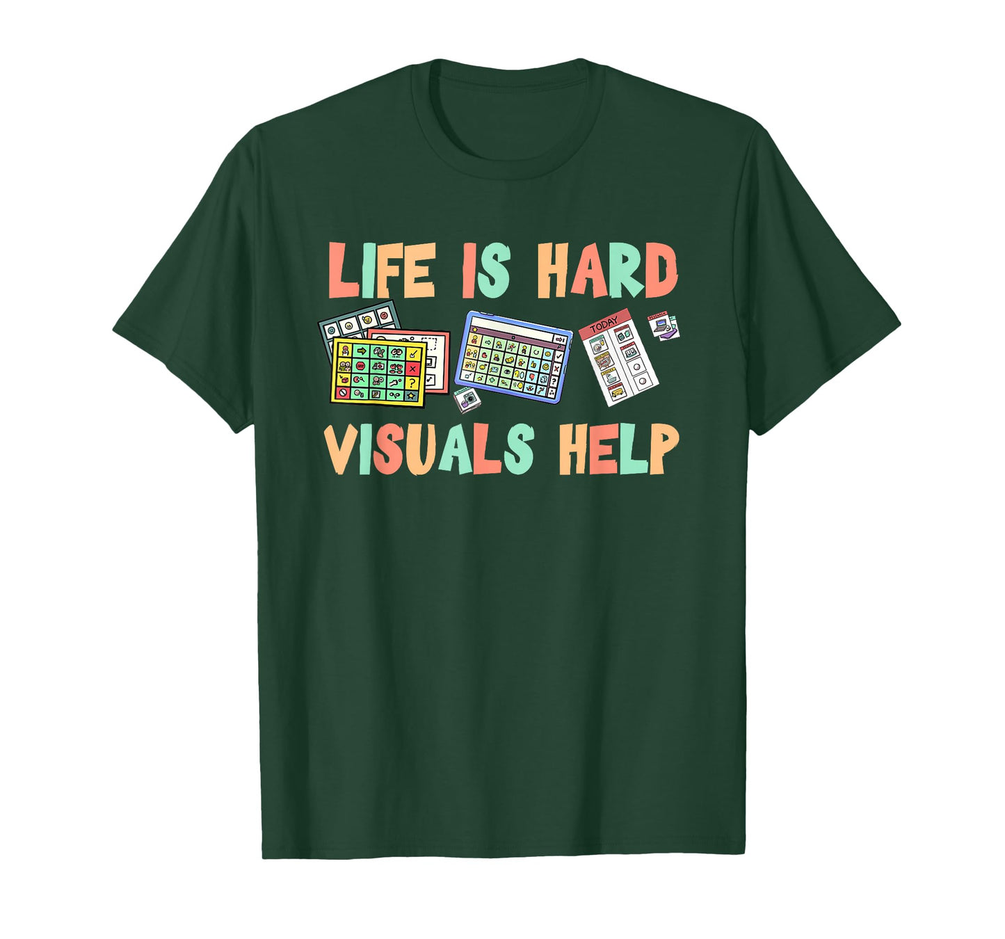 Life is Hard Visuals Help Special Education SPED Teacher T-Shirt
