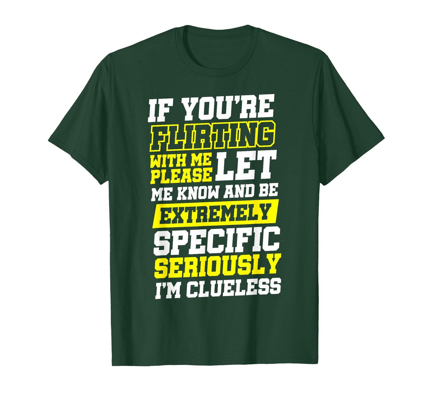 If You're Flirting With Me Please Let Me Know T-Shirt, Small, Black