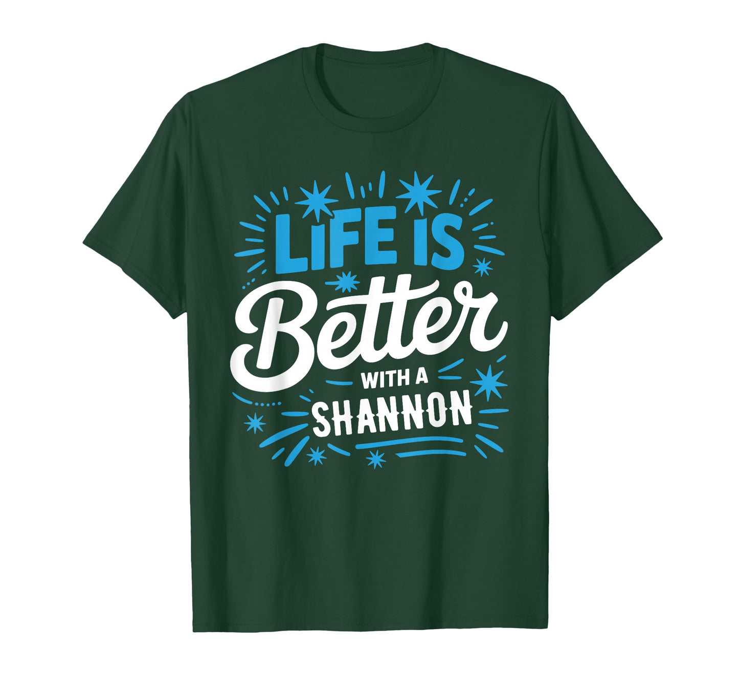 Life Is Better With A SHANNON T-Shirt Name SHANNON T-Shirt
