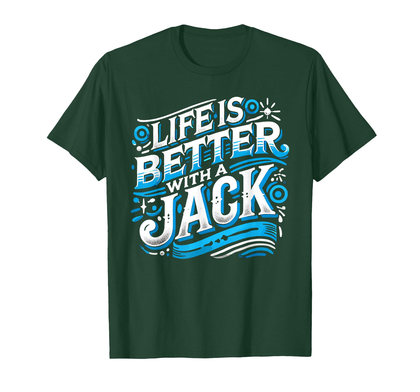 Life Is Better With A JACK T-Shirt Name JACK T-Shirt