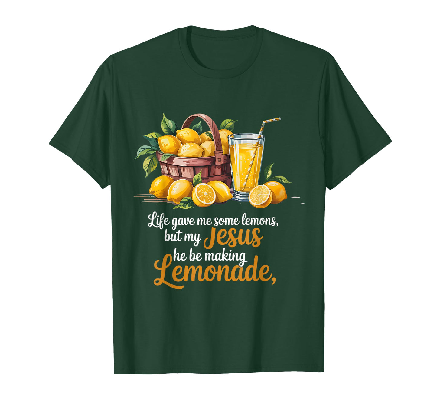 Life Gave Me Some Lemons But My Jesus He Be Making Lemonade T-Shirt
