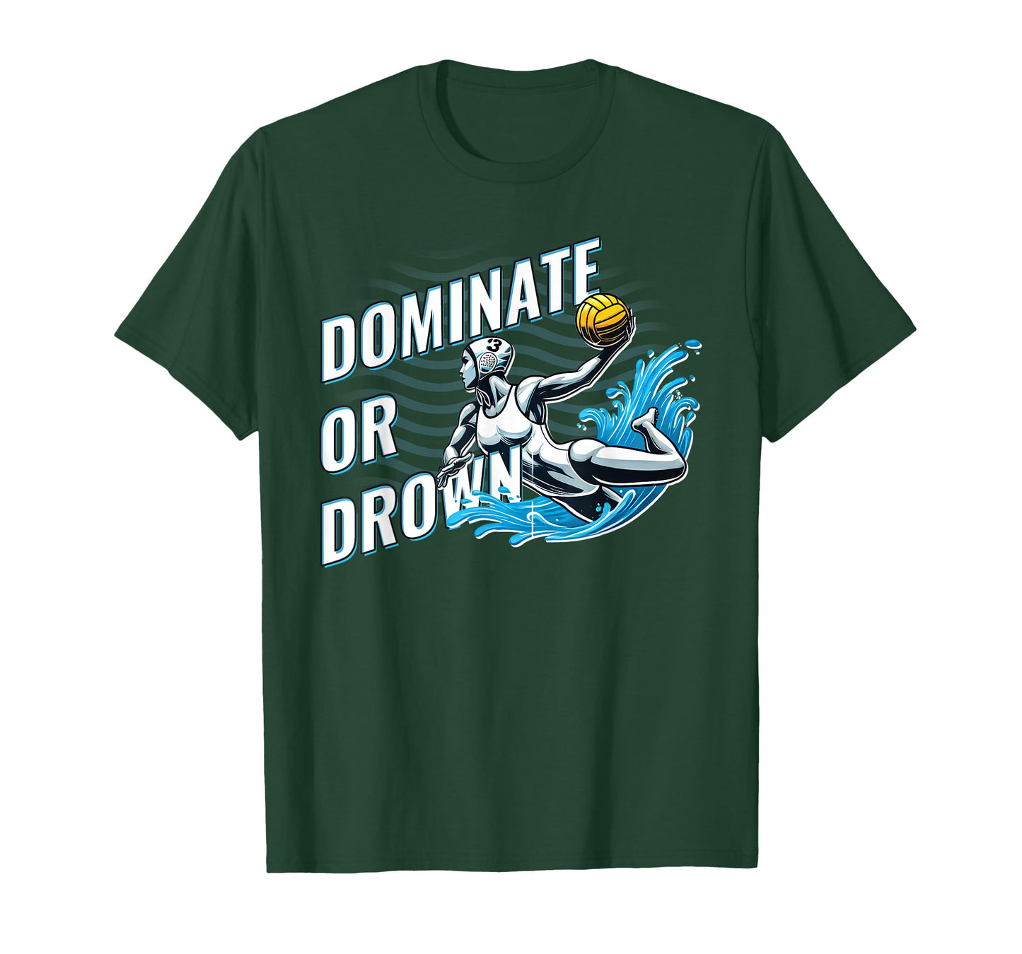 Water Polo for Girls and Women Dominate or Drown Funny T-Shirt