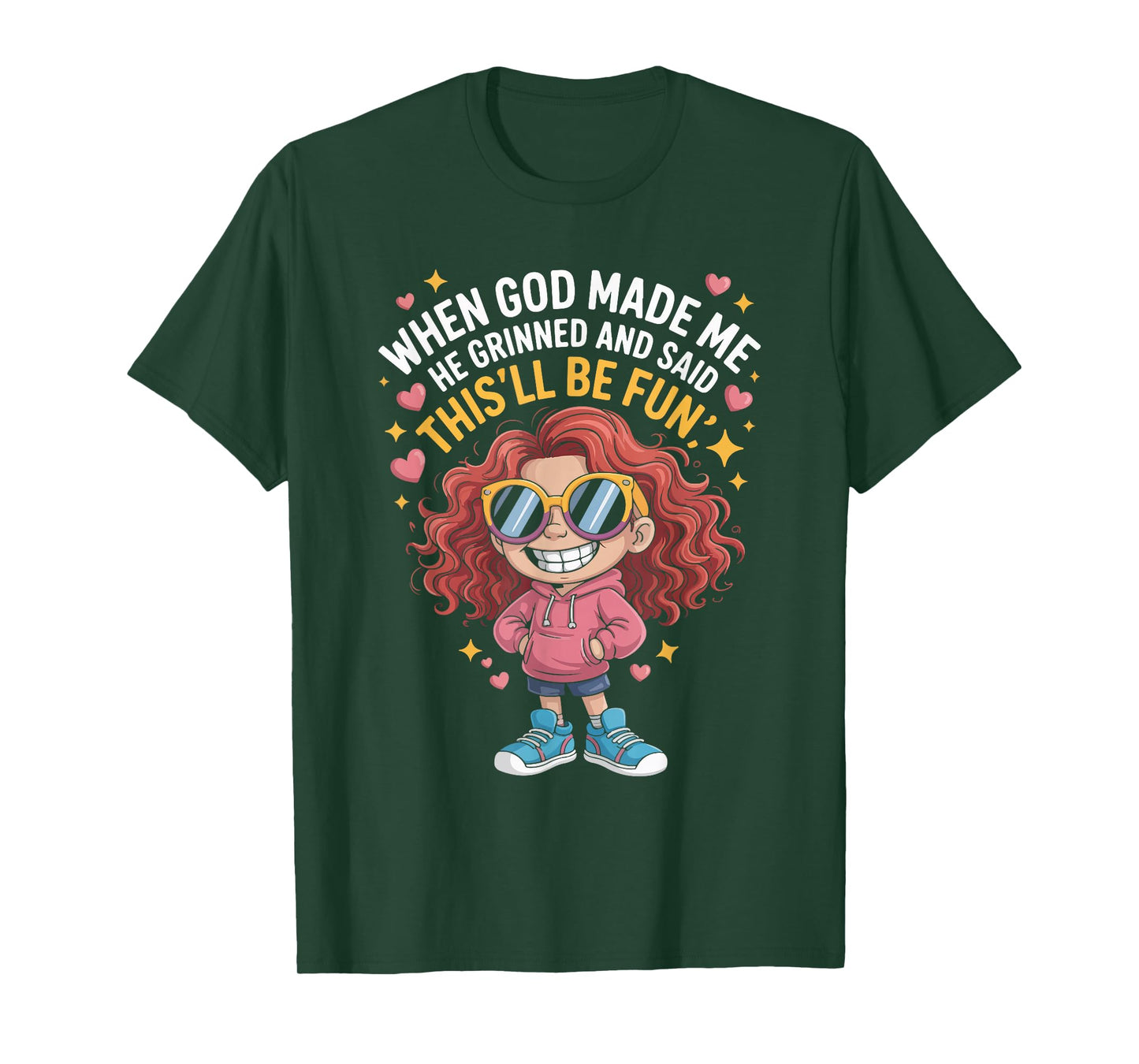 When God Made Me He Grinned and Said T-Shirt