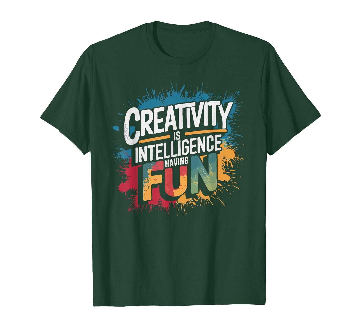 Creativity Is Intelligence Having Fun - Funny Artist Art T-Shirt