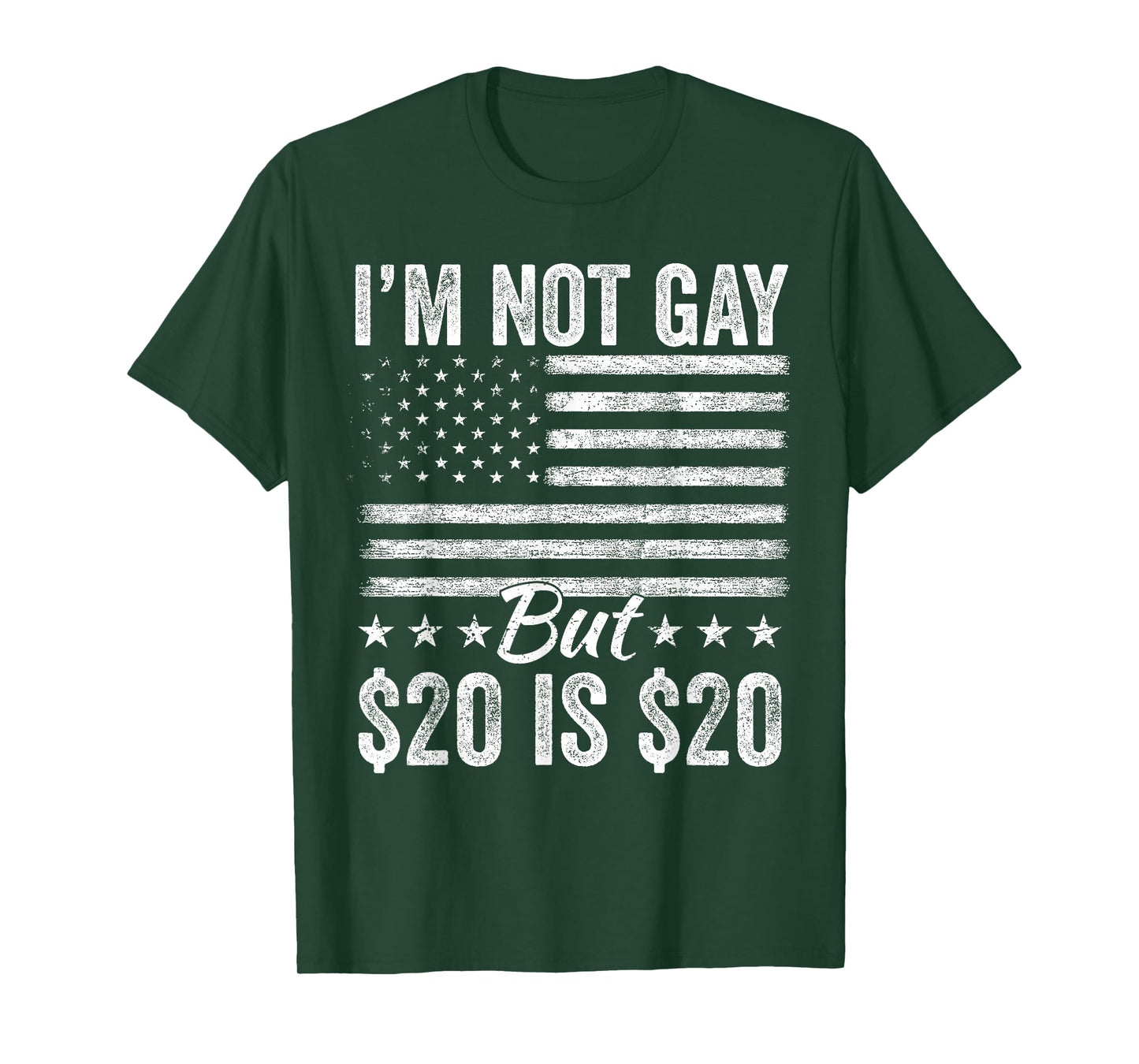 I’m Not Gay But $20 Is $20 Bucks Humorous Bargain Funny LGBT T-Shirt