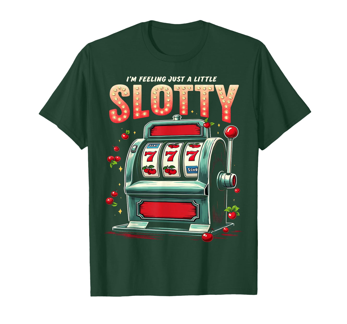 Feeling Slotty Funny Slot Machine Casino T-Shirt