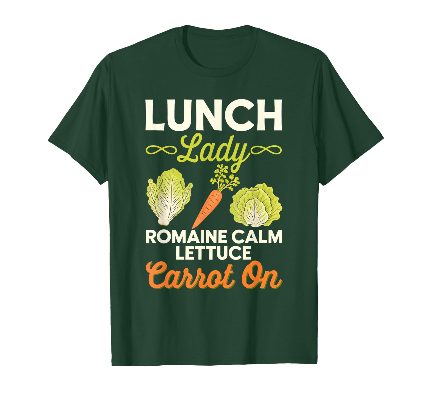 Lunch Lady Romaine Calm Carrot On Veggie Cooking T-Shirt