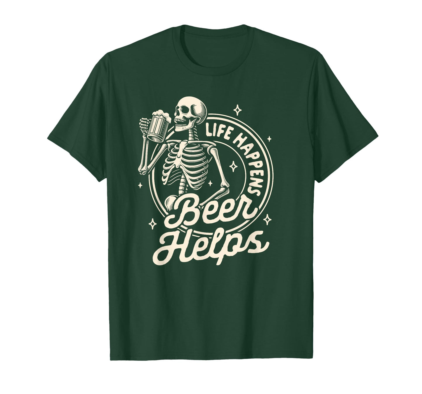 Beer Lover Drinking Party Skeleton Life Happens Beer Helps T-Shirt