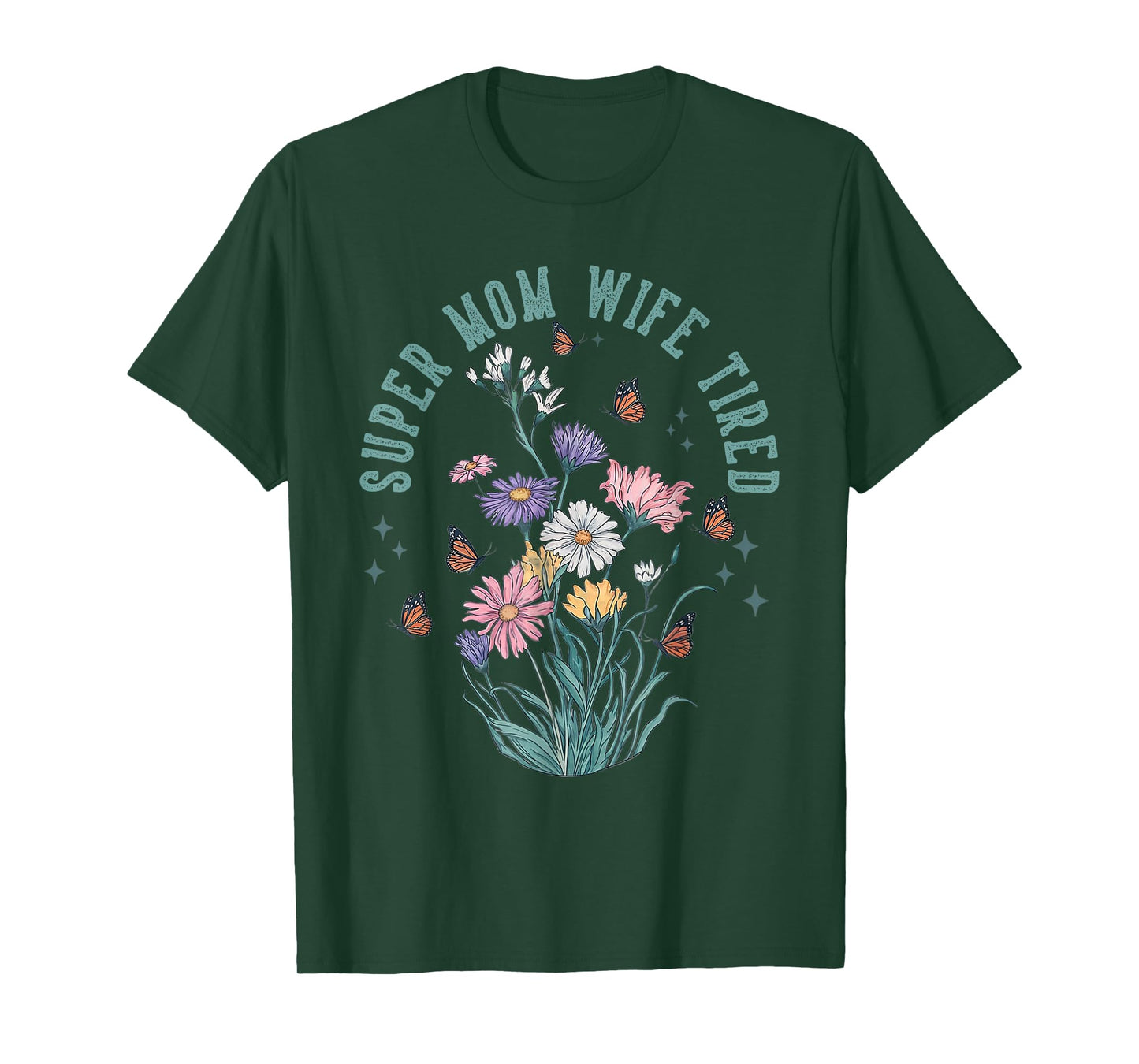 Super Mom Super Wife Super Tired Floral Gifts Mother Day T-Shirt