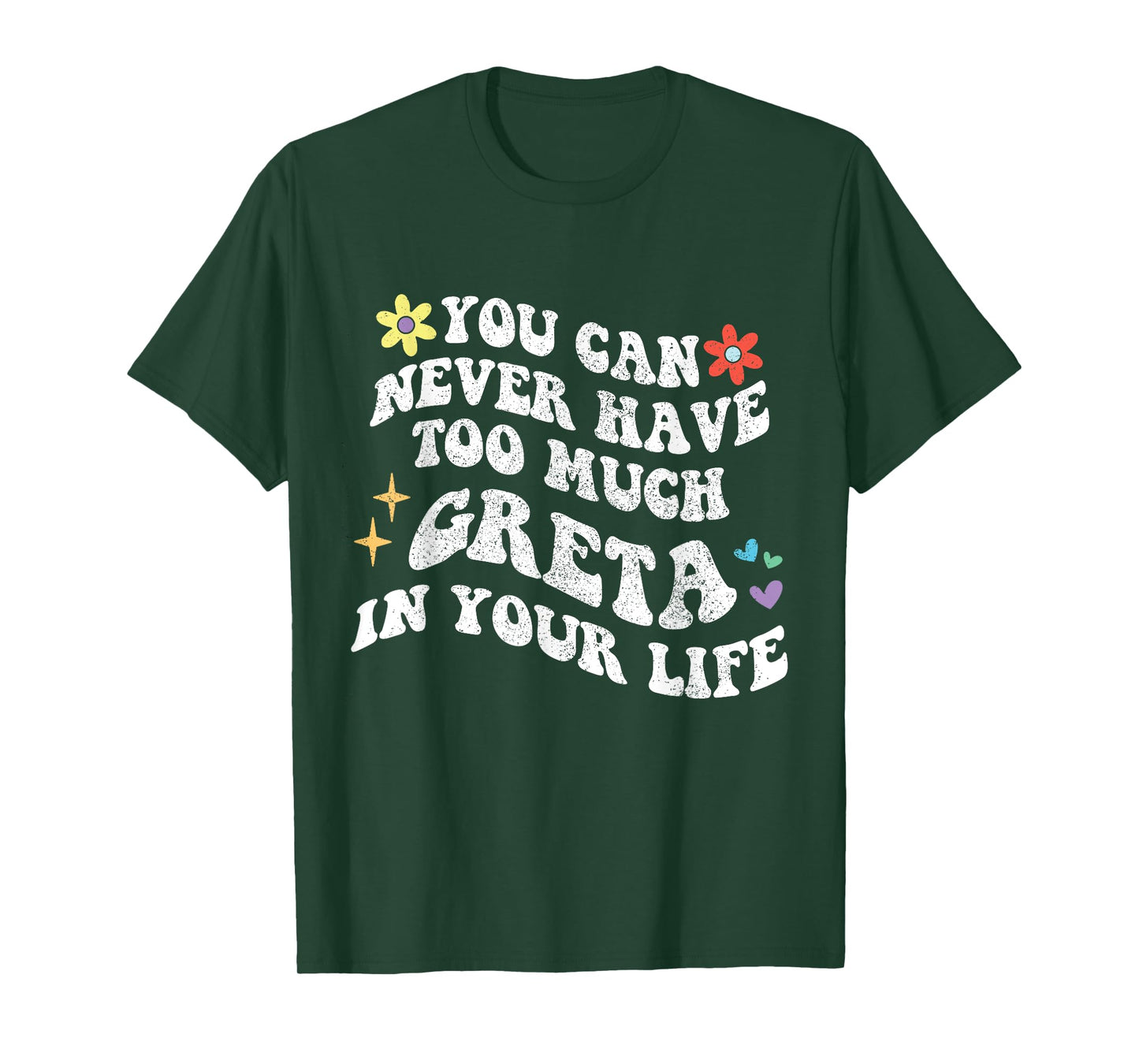 Retro Groovy You Can Never Have Too Much Greta In Your Life T-Shirt